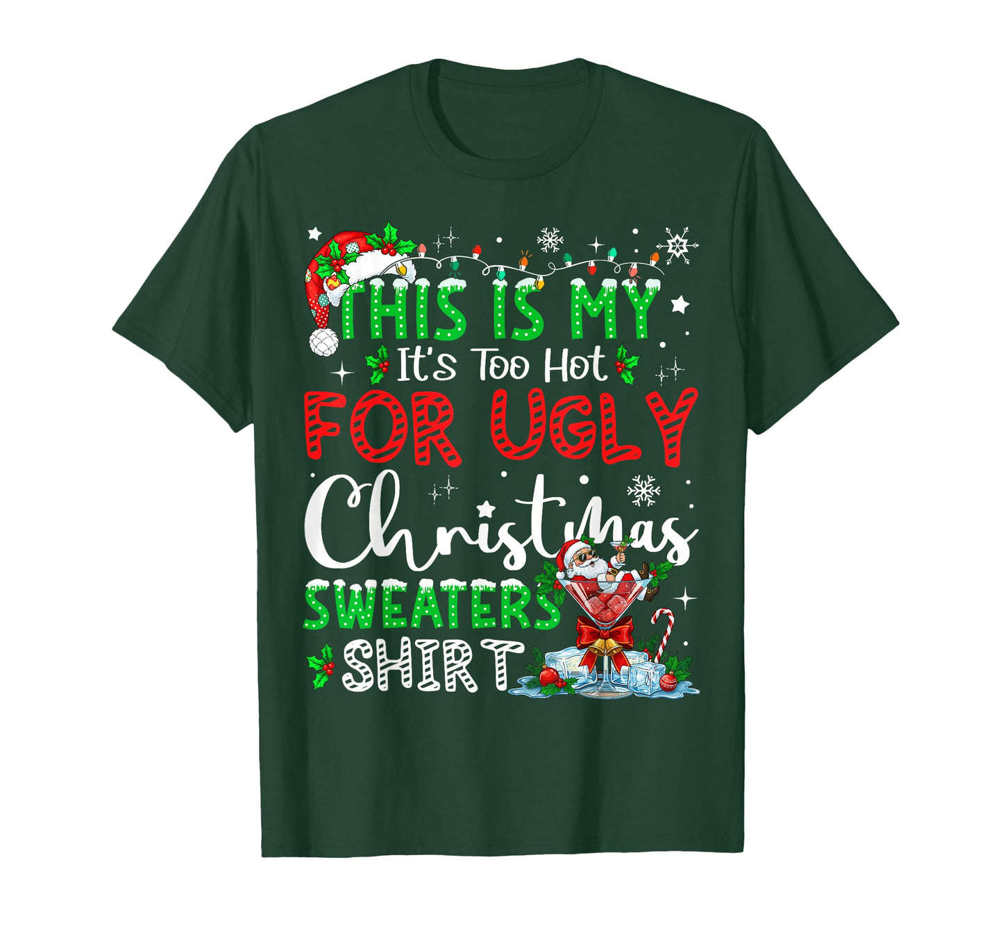 Its Too Hot for Ugly Christmas Sweaters Funny Xmas PJs Men T-Shirt