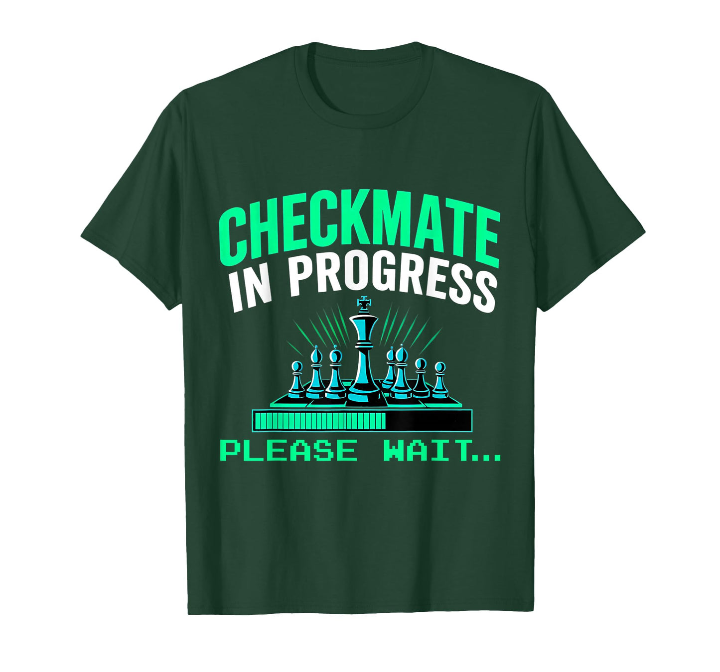 Checkmate In Progress Please Wait.. Funny Chess Player Lover T-Shirt