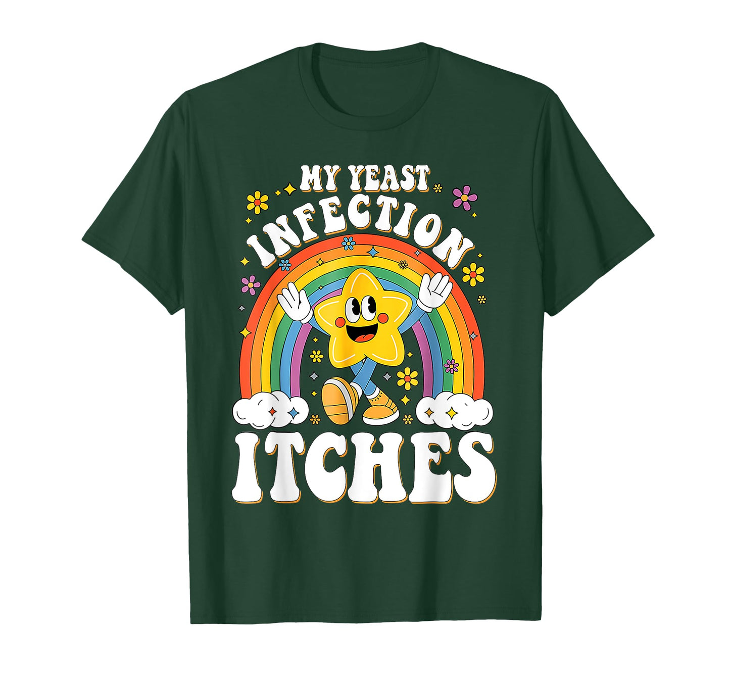 Funny Meme My Yeast Infection Itches Weird Humor Offensive T-Shirt