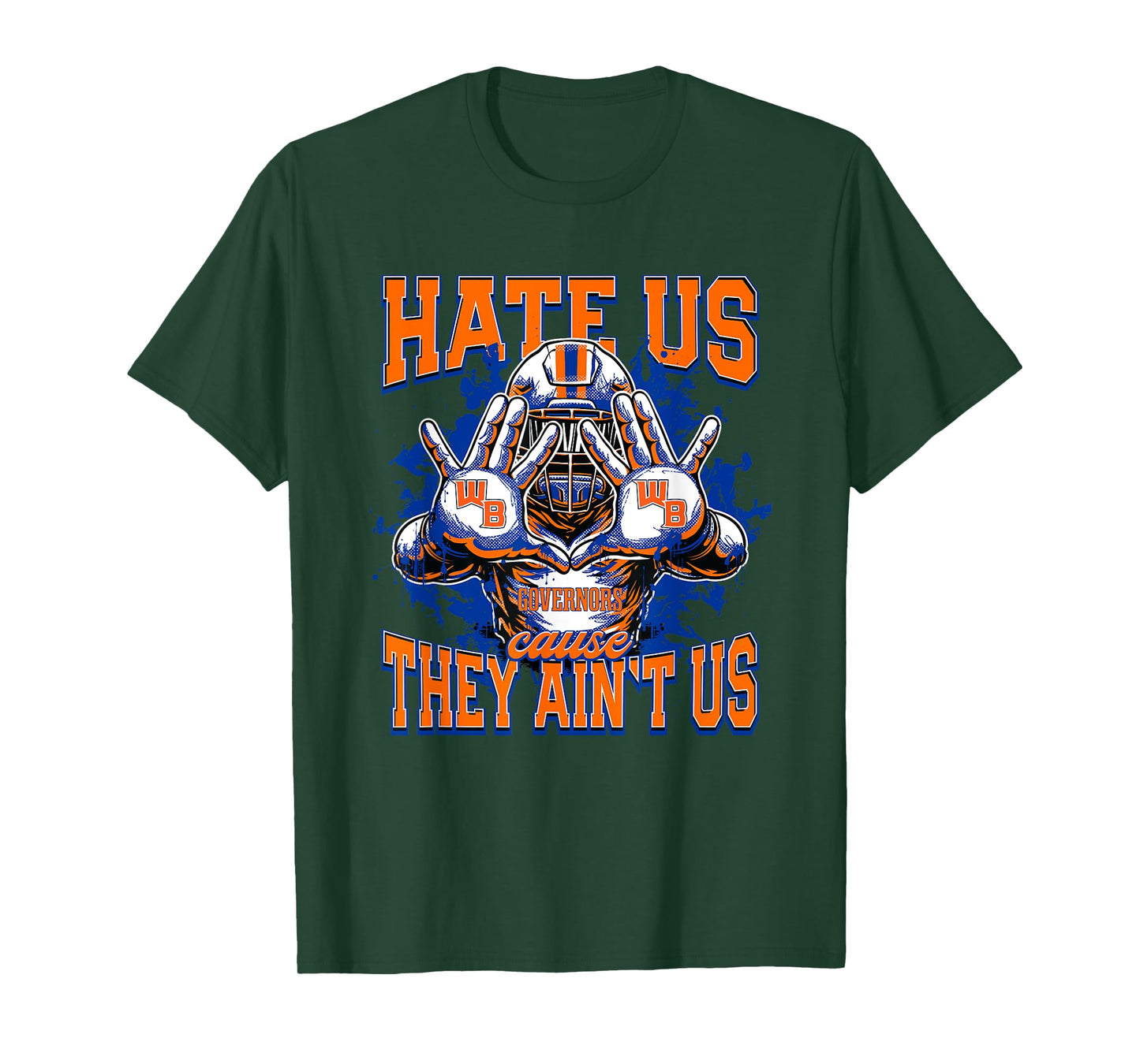 William Blount Governors Logo Hate Us Cause They Ain't HS T-Shirt