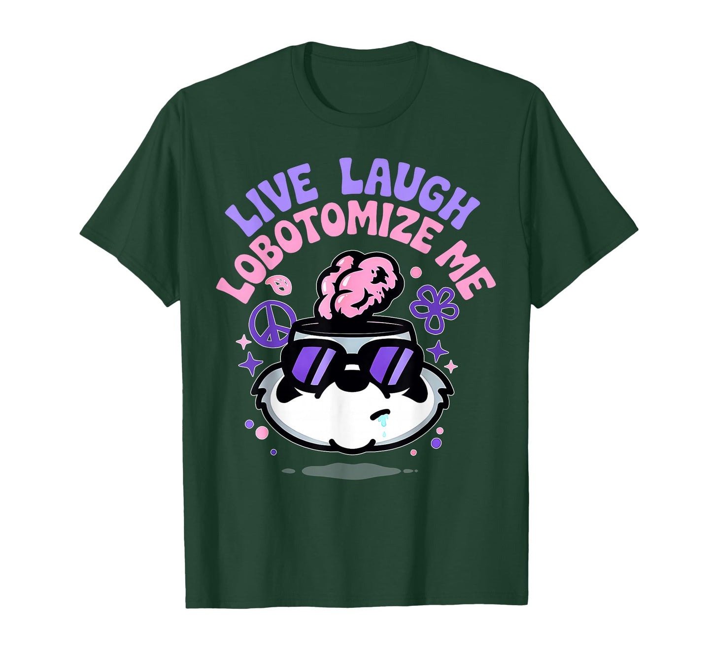 Funny Live Laugh Lobotomize Me Meme Lobotomy Humor T-Shirt