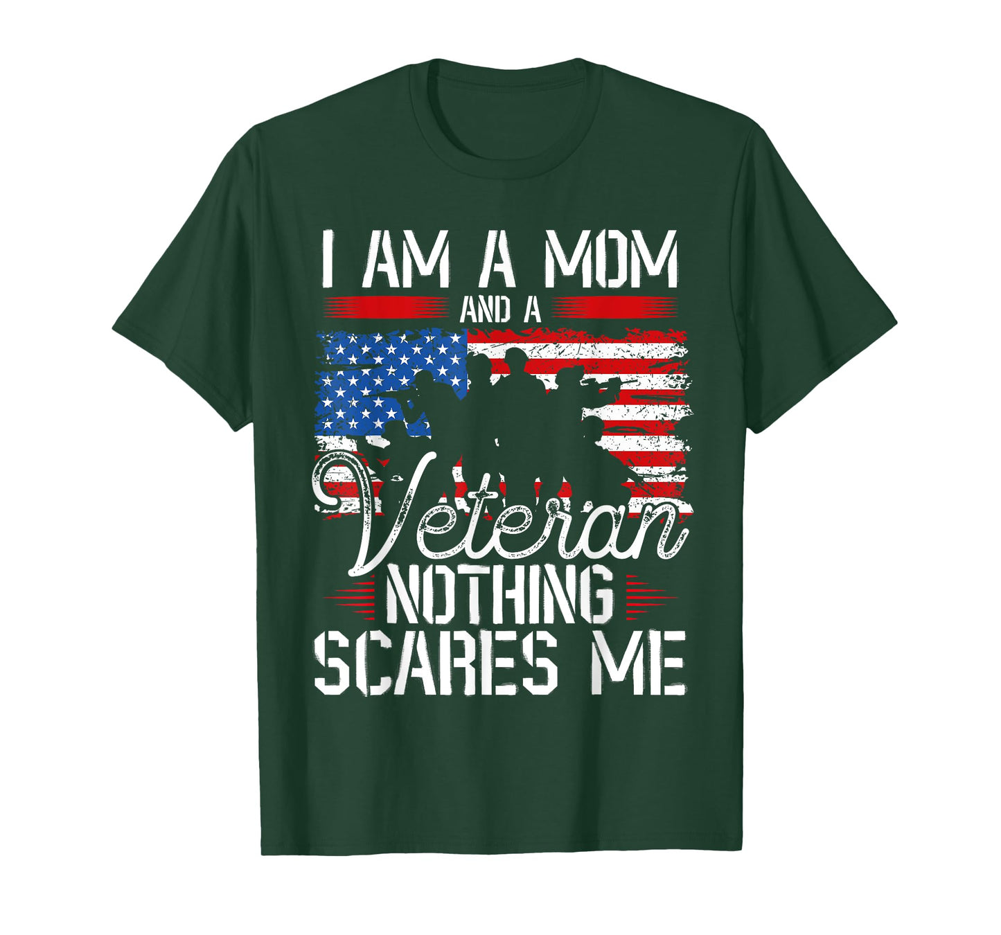I Am A Mom And A Veteran Nothing Scares Me Veteran T-Shirt