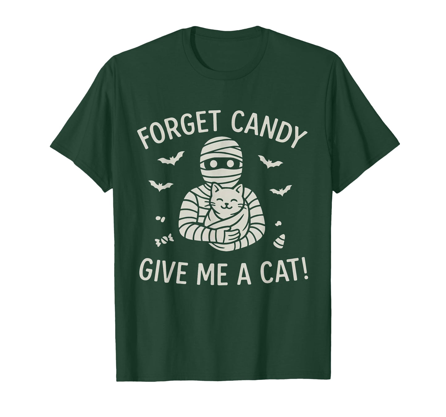 Mummy Halloween Cat Ghost Forget Candy Give Me Cat Halloween T-Shirt