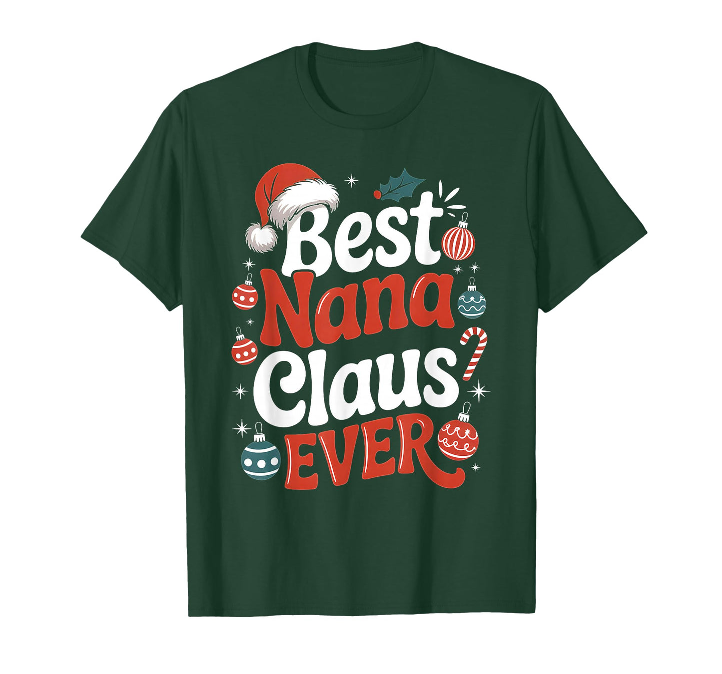 Best Nana Claus Ever Funny Christmas Holiday T-Shirt