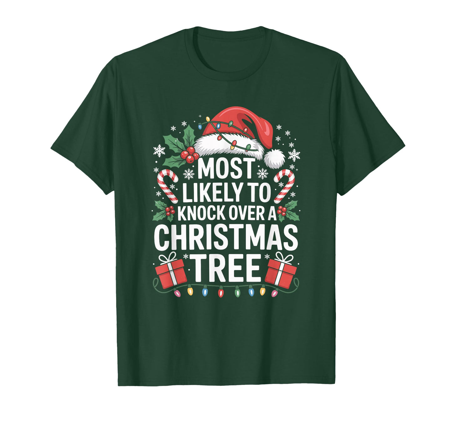 Most Likely to Knock Over The Christmas Tree Family Xmas T-Shirt
