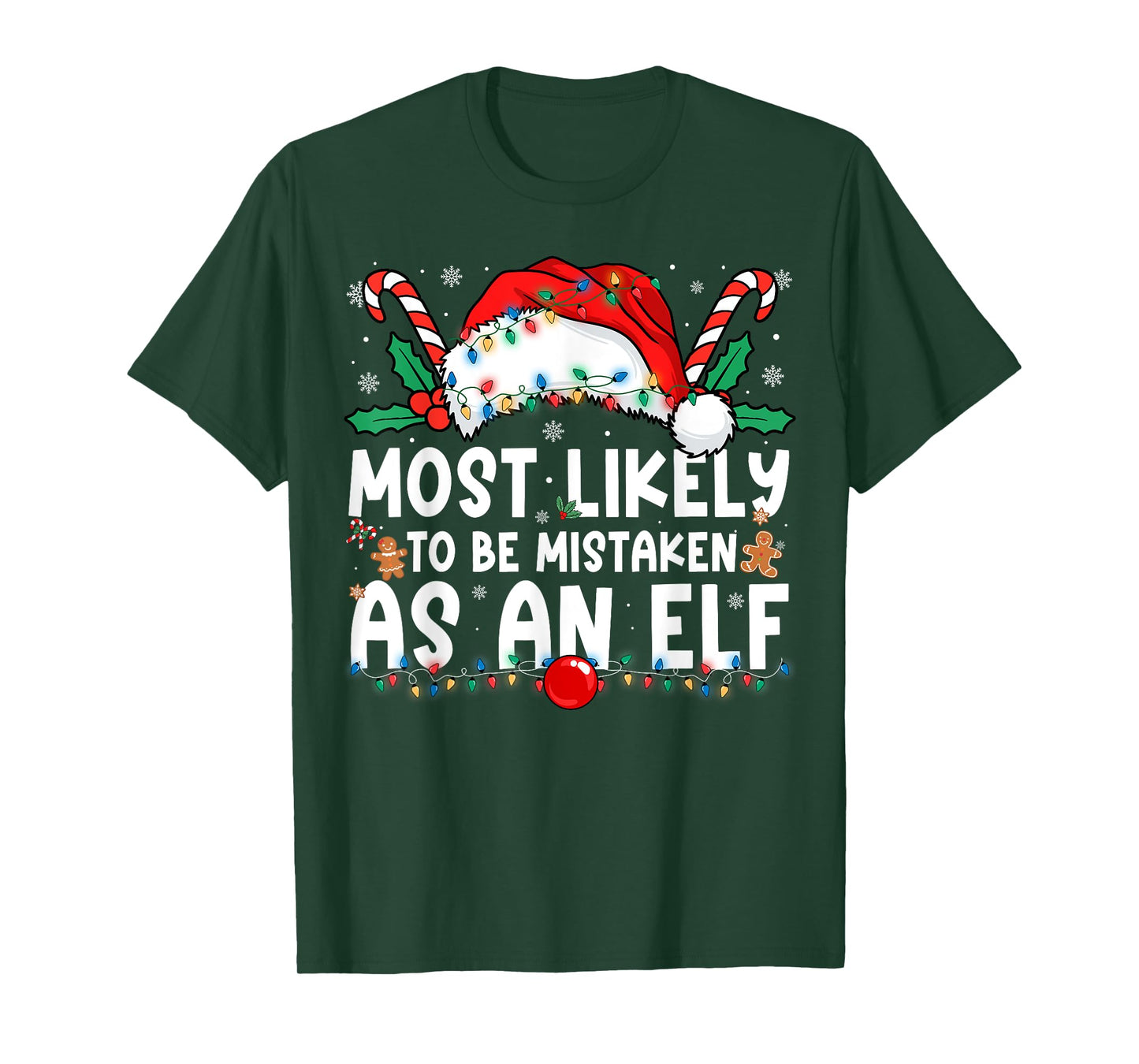 Most Likely to Be Mistaken As an Elf Family Christmas T-Shirt