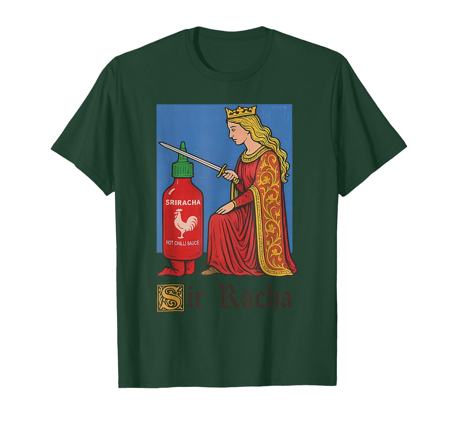 Funny Medieval Sriracha Hot Sauce Pun for Everyone T-Shirt