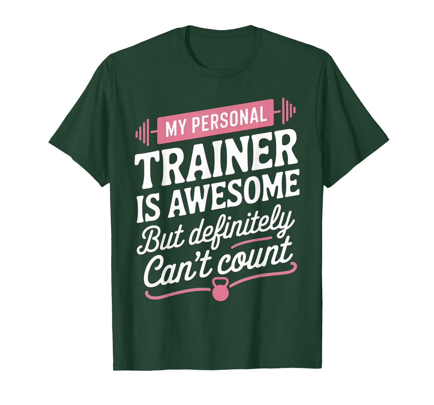 My Personal Trainer is Awesome but Can't Count Funny Gym T-Shirt