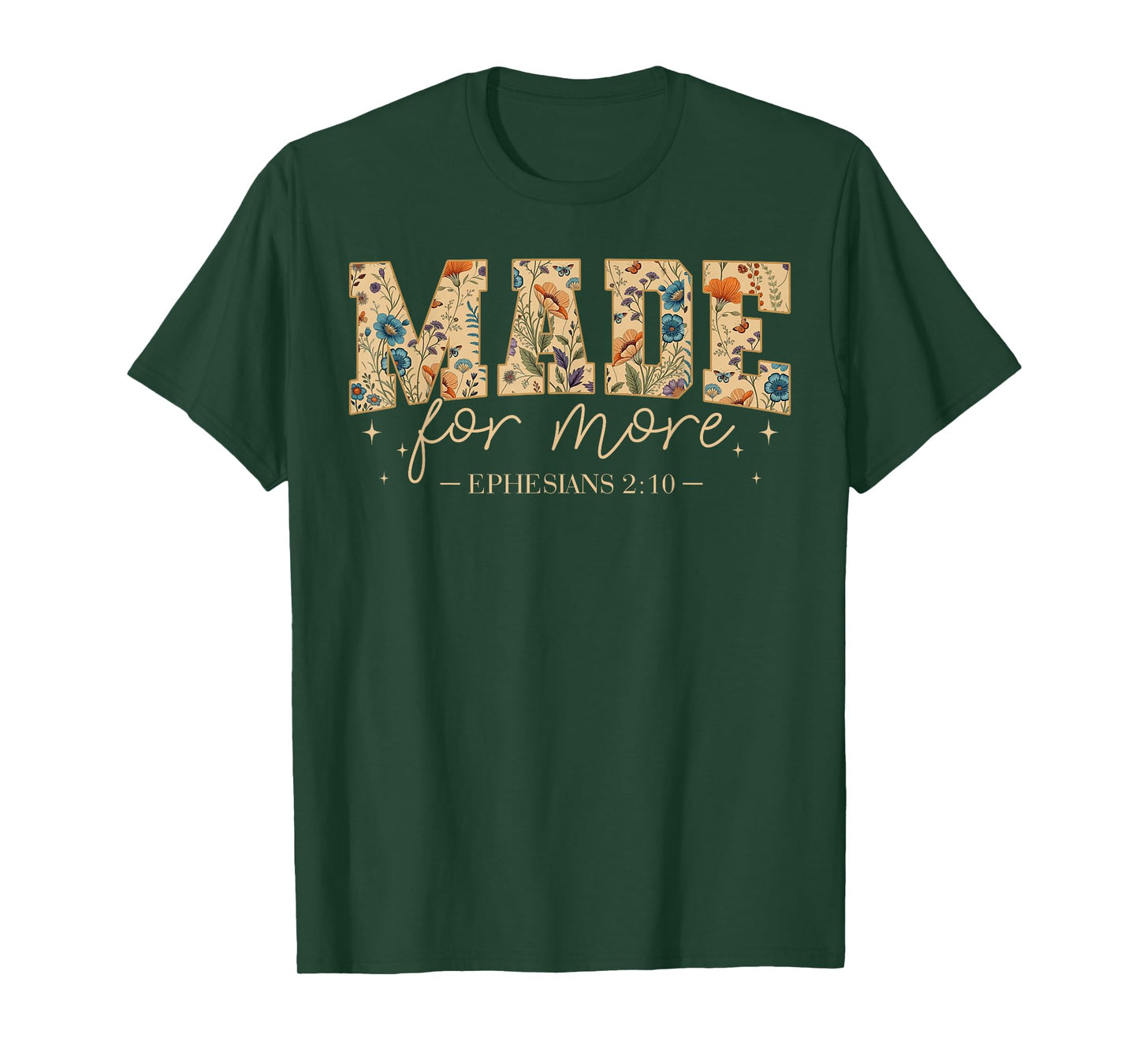 Floral Made for More Ephesians 2:10 Christian Bible Verse T-Shirt