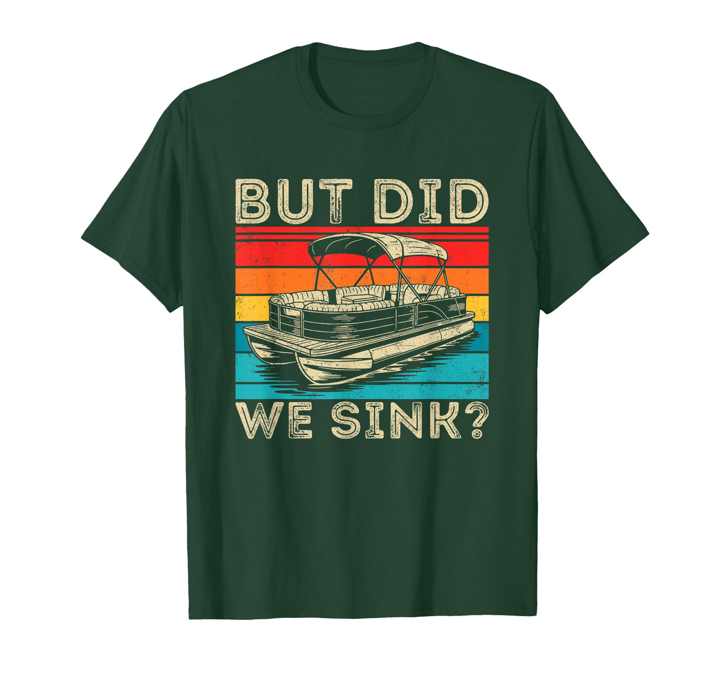 Vintage But Did We Sink Boating Funny Pontoon Boat Captain T-Shirt