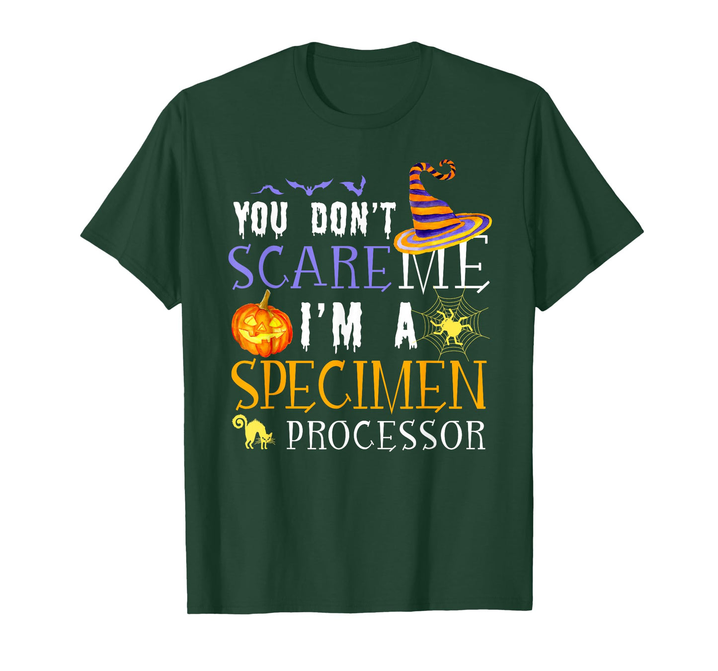 You Don't Scare Specimen Processor Halloween Saying Fun T-Shirt