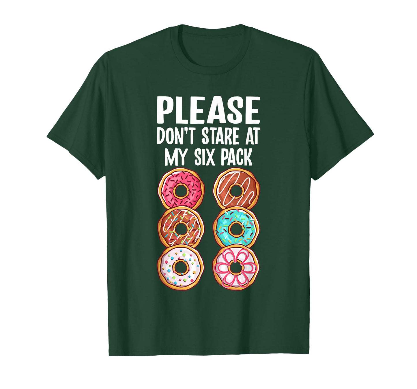 Please Dont Stare At My Six Pack Donuts Funny Workout Gym T-Shirt