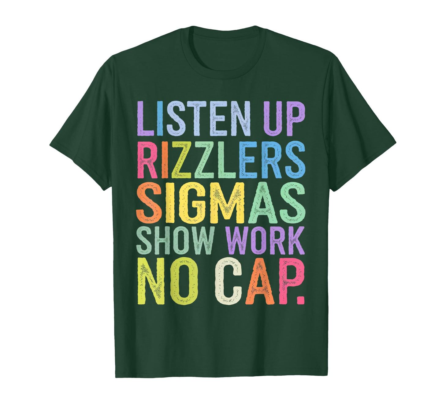 Listen Up Rizzlers Sigmas Show Work No Cap T-Shirt
