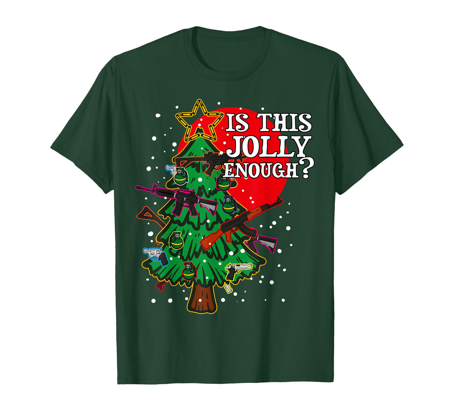 Is This Jolly Enough - Guns Christmas Tree Handgun Rifle M4 T-Shirt