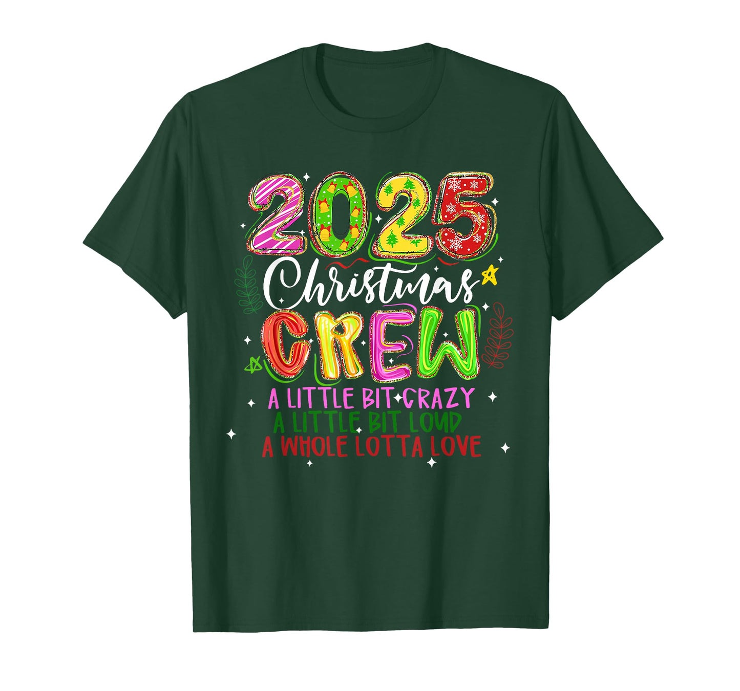 2025 Christmas Crew A Little Bit Crazy Loud Holiday Pajamas T-Shirt