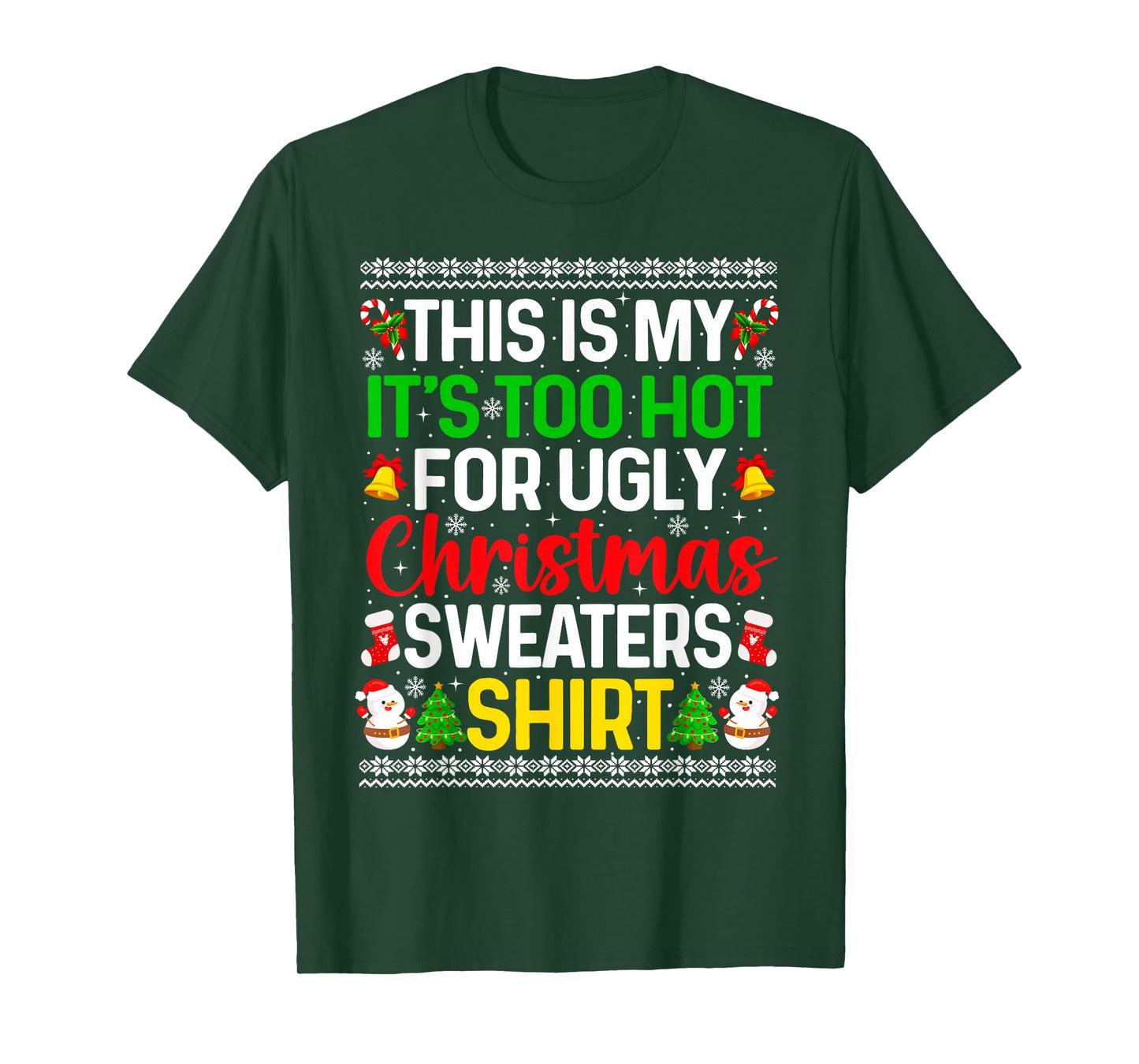 This is My It's Too Hot for Ugly Christmas Sweaters Shirt T-Shirt