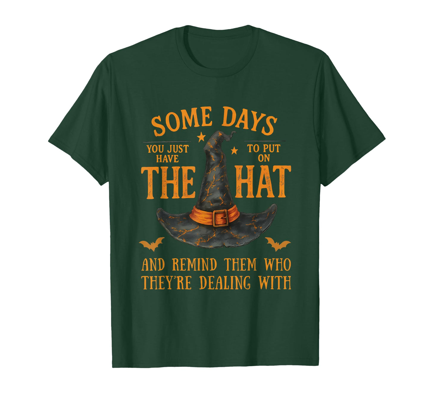 Witch Hat Some Days Funny Halloween Empowerment Quote T-Shirt