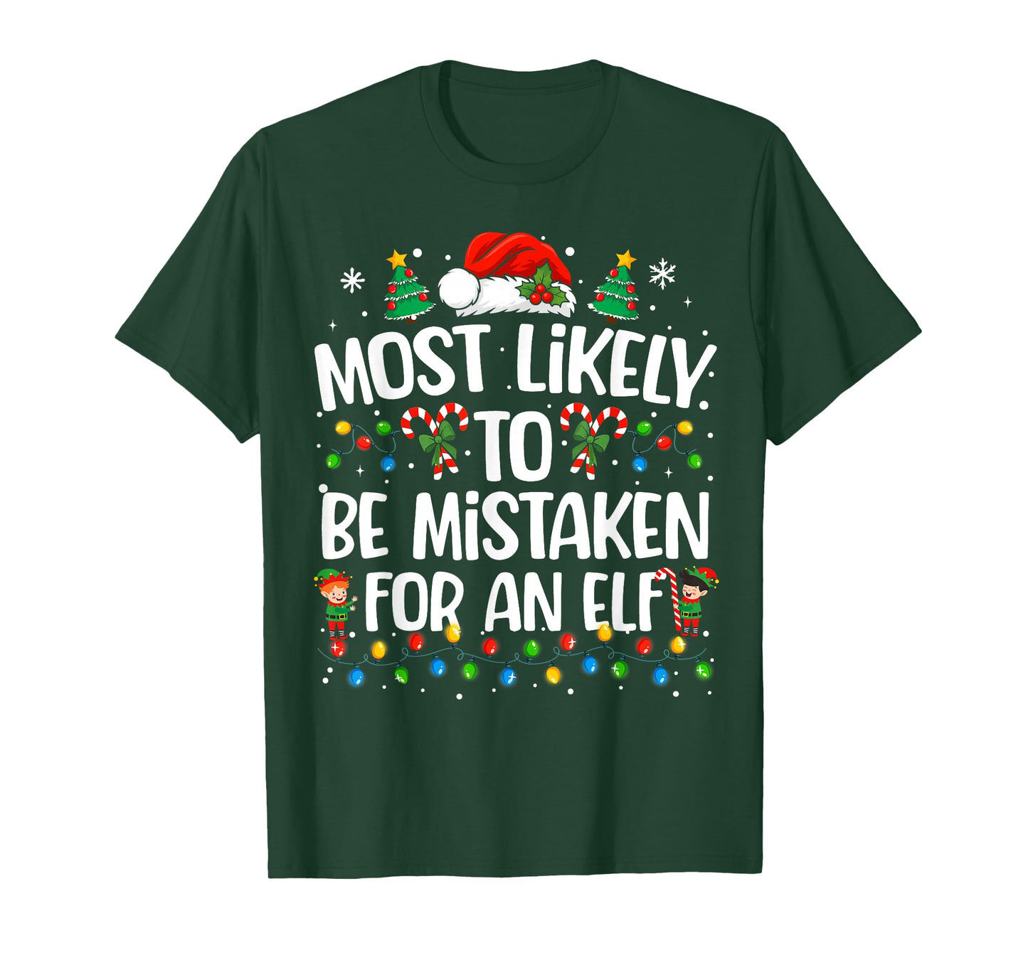 Most Likely to Be Mistaken for an Elf Christmas Family Xmas T-Shirt