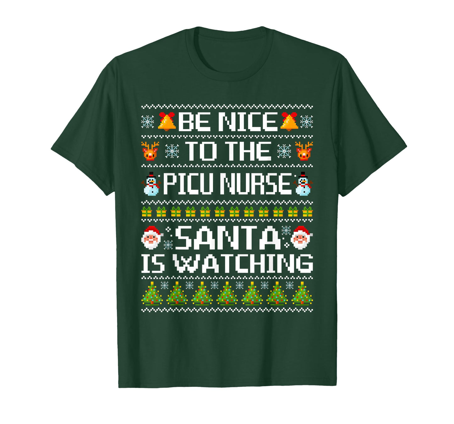 Be Nice to The PICU Nurse Santa is Watching Ugly Sweater T-Shirt