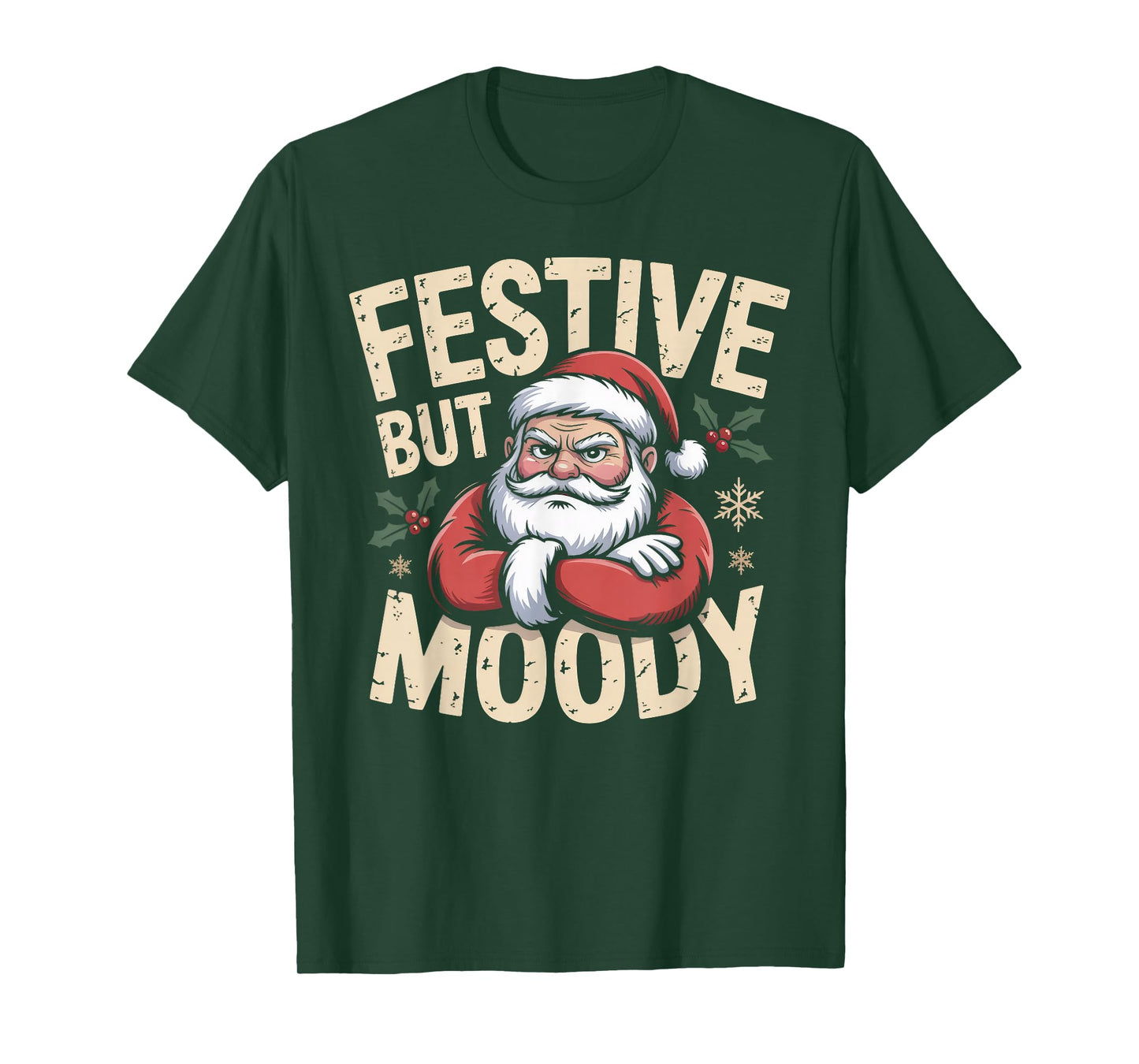 Festive but Moody Christmas Santa Funny Saying T-Shirt
