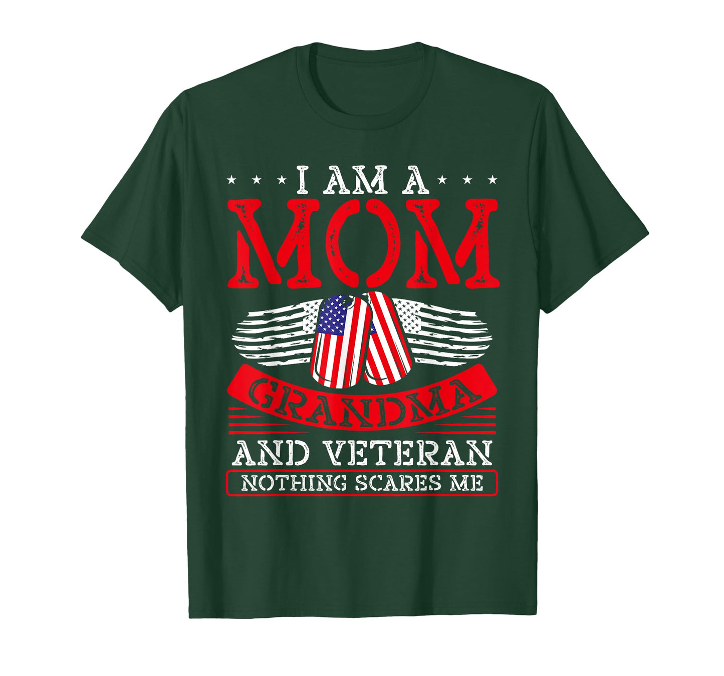 I Am A Mom Grandma And A Veteran Nothing Scares Me Veteran T-Shirt