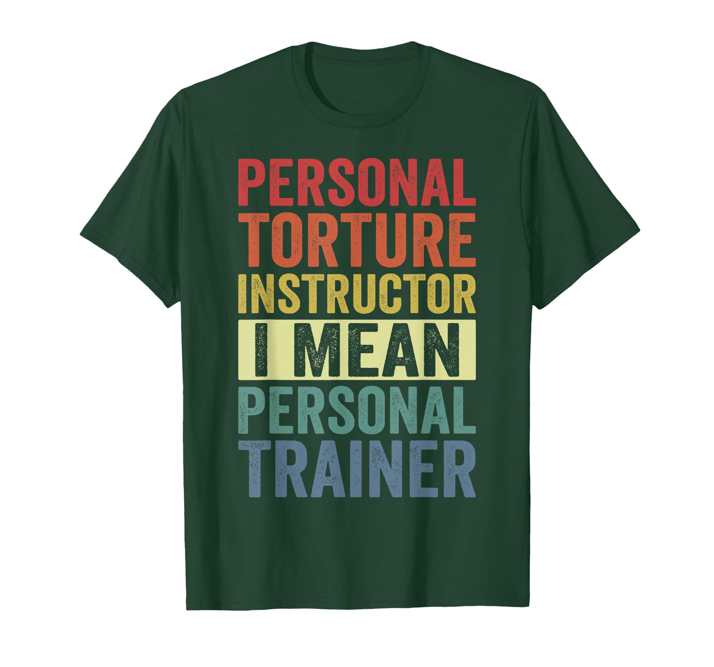 Personal Torture Instructor I Mean Personal Trainer Funny T-Shirt