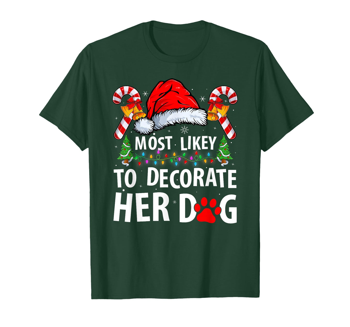 Most Likely to Decorate Her Dog Funny Dog Owner Christmas T-Shirt