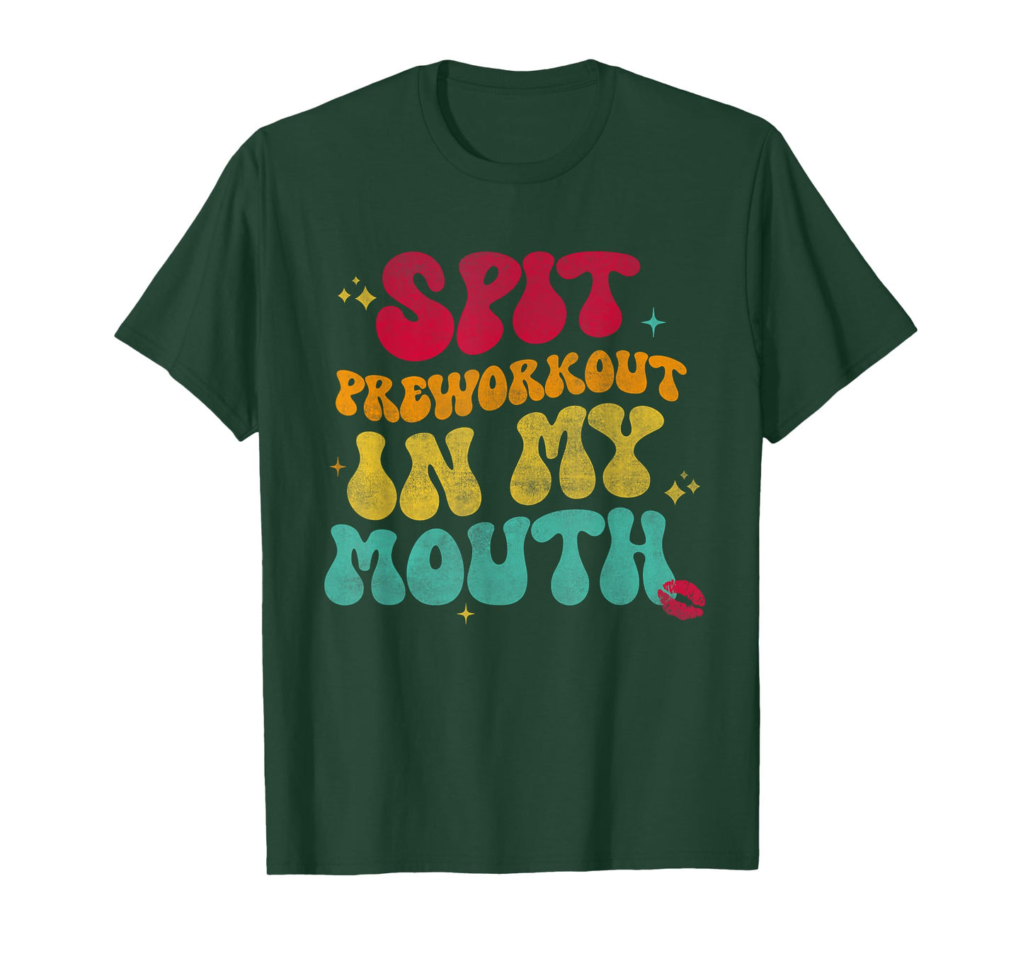 Spit Preworkout In My Mouth Funny Mens Womens T-Shirt