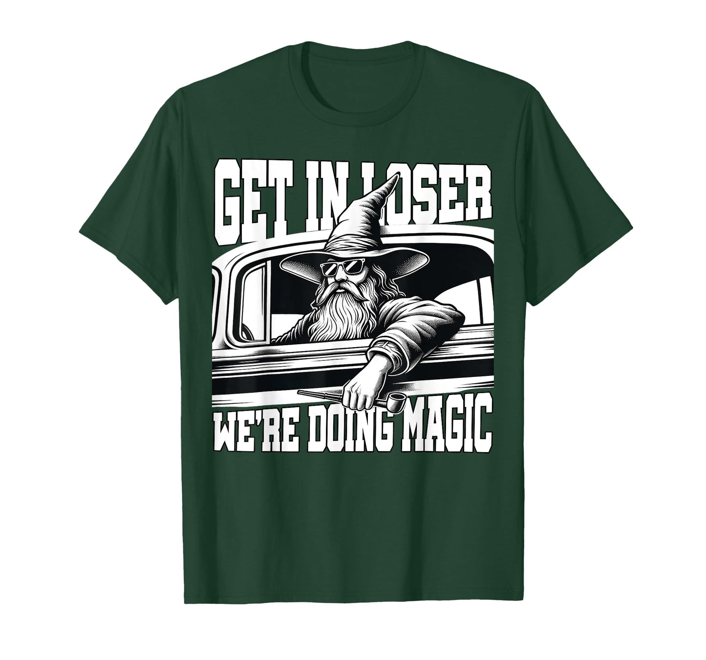Get in Loser We're Doing Magic Wizard Car Funny Retro T-Shirt
