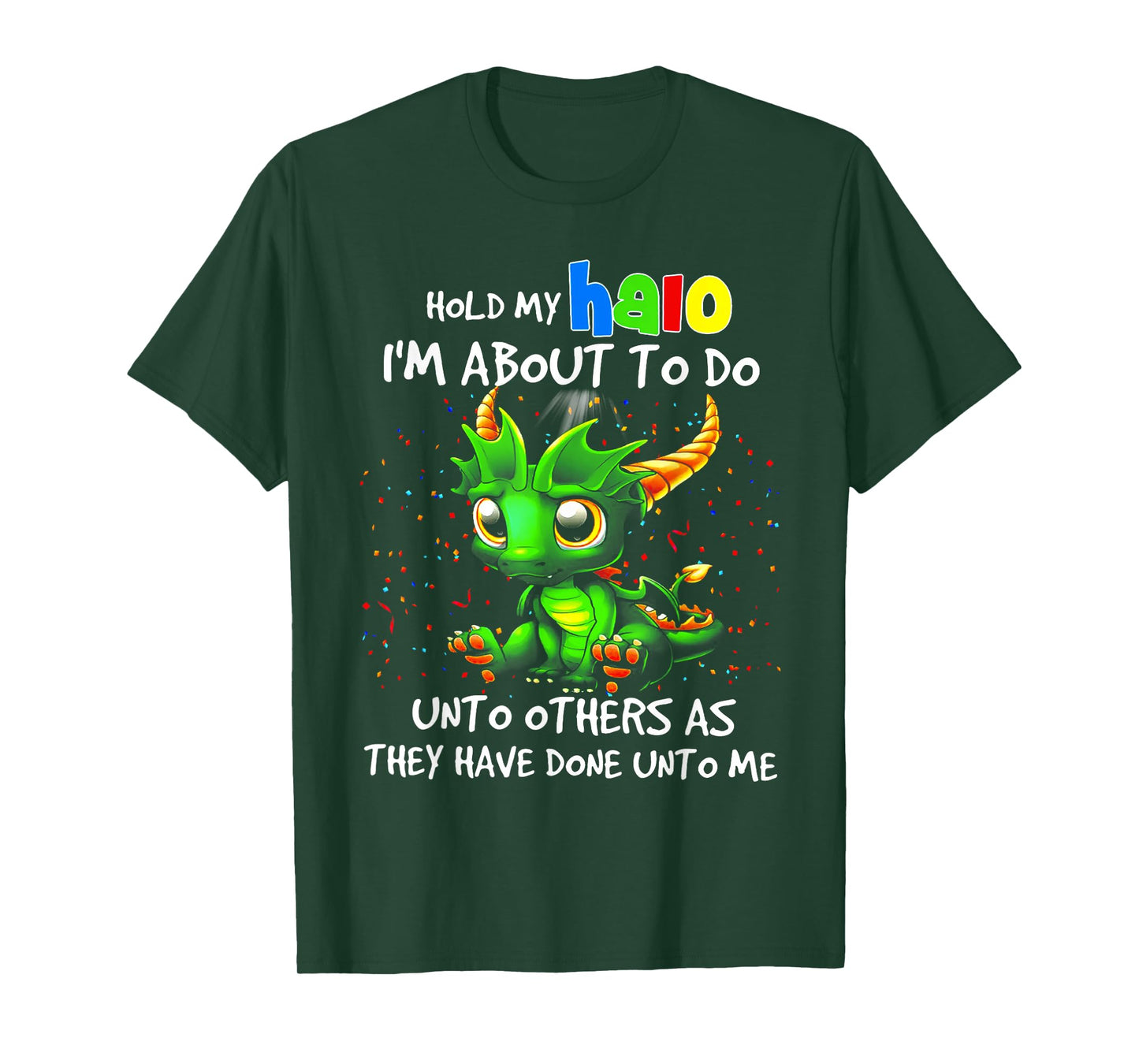 Cute Dragon Hold My Halo I'm About To Do Unto Others T-Shirt