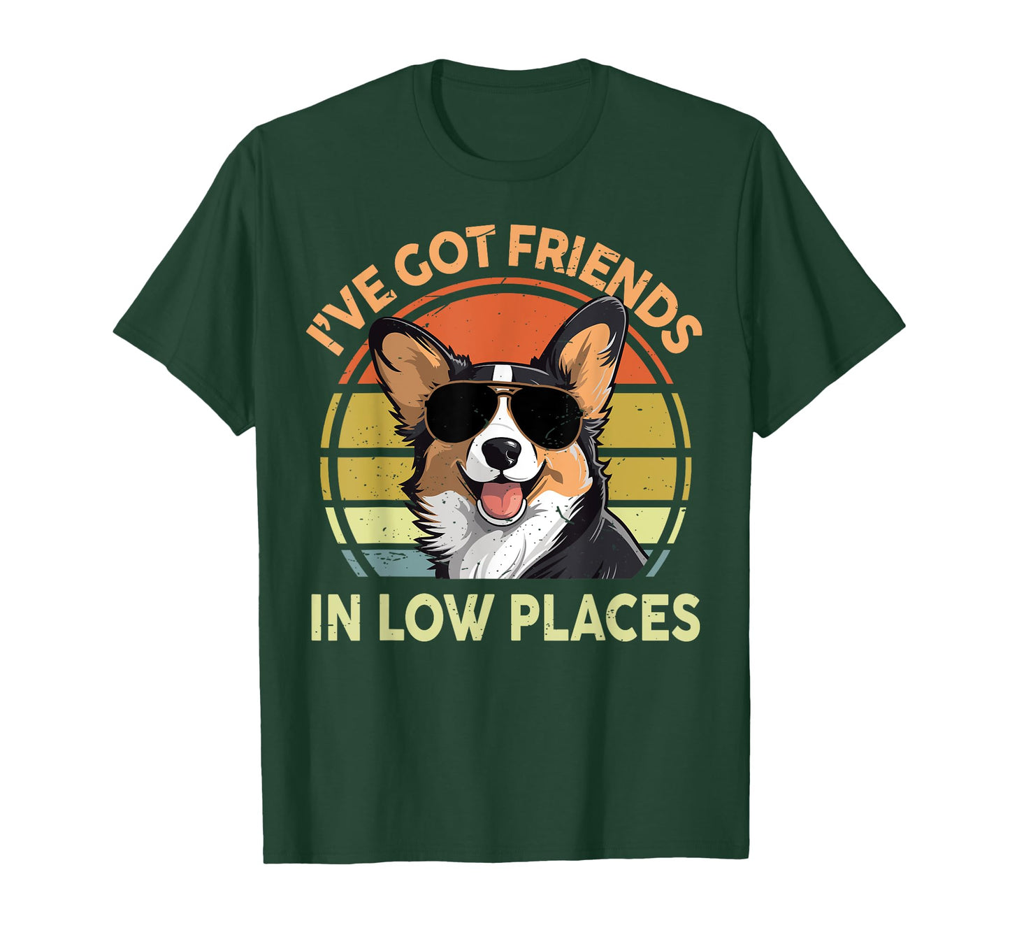 I've Got Friends In Low Places Funny Corgi Men Women Dad Mom T-Shirt