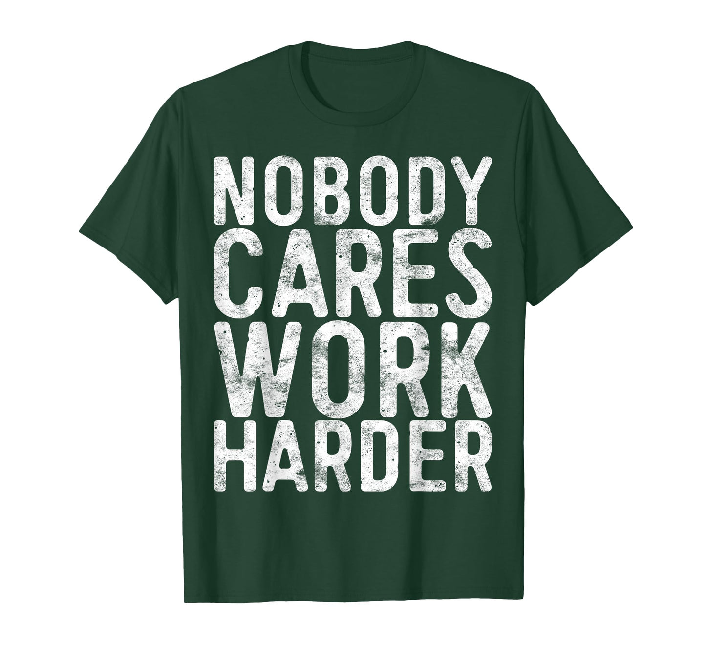 Nobody Cares Work Harder Shirt Men Women Motivational Gym T-Shirt
