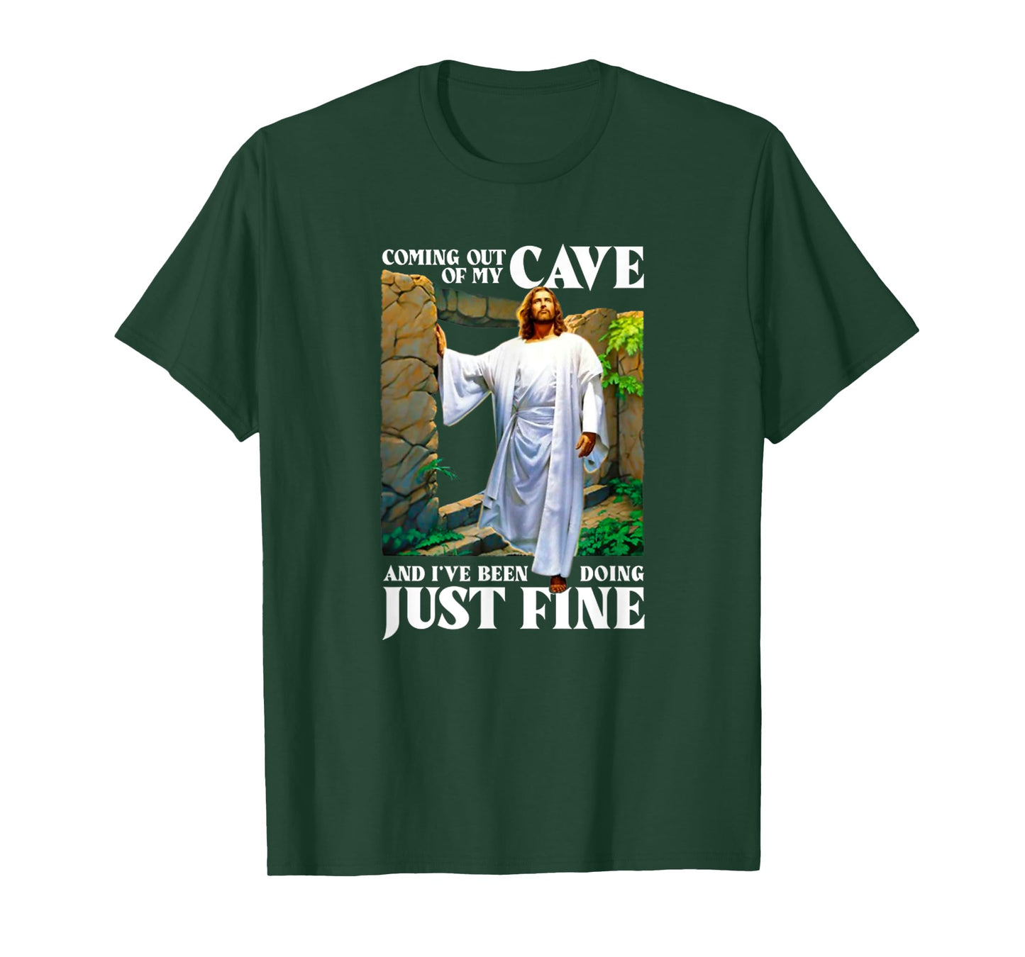 Jesus Coming Out Of My Cave And I've Been Doing Just Fine T-Shirt