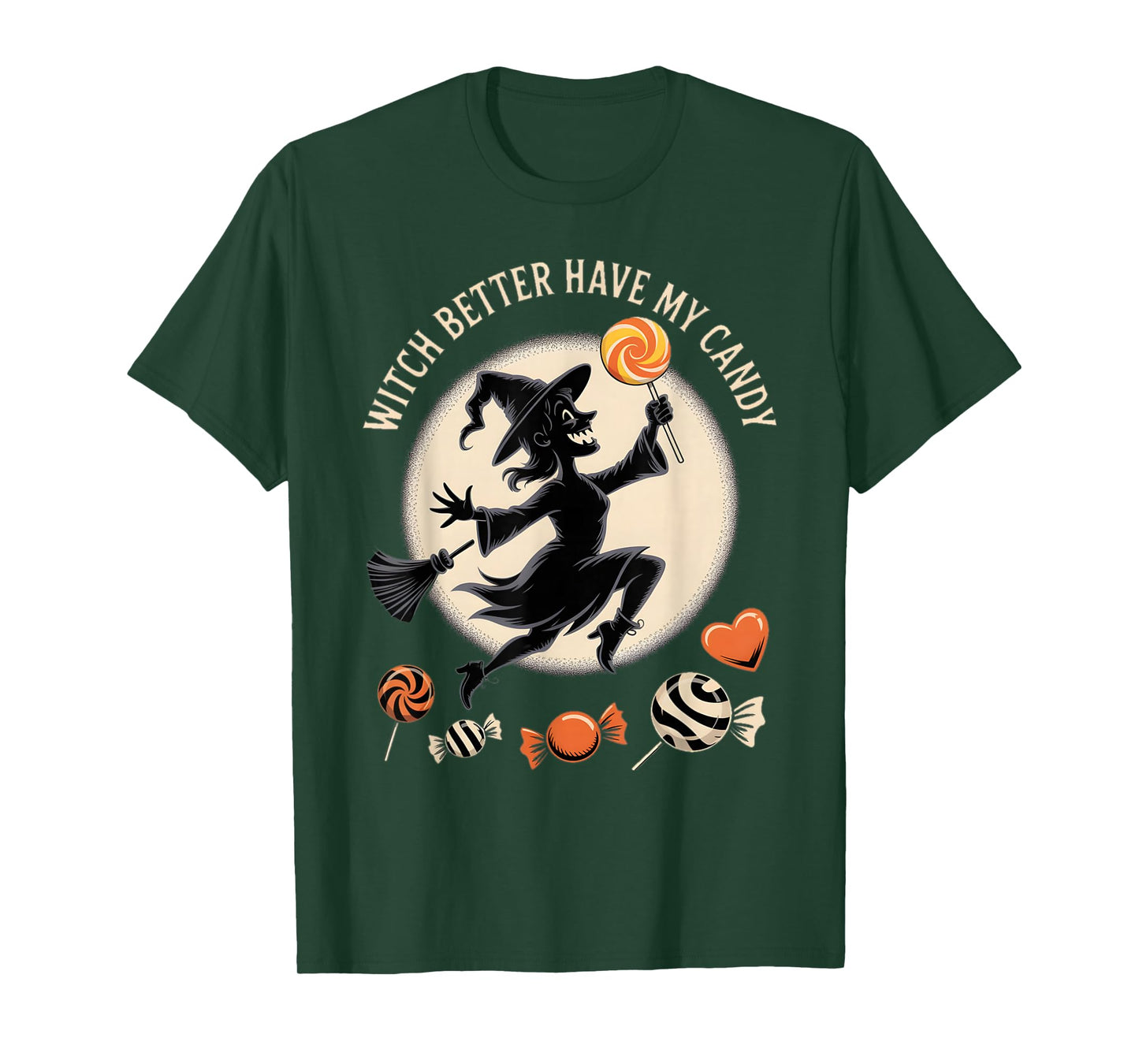 Witch Better Have My Candy Funny Halloween Trick or Treat T-Shirt