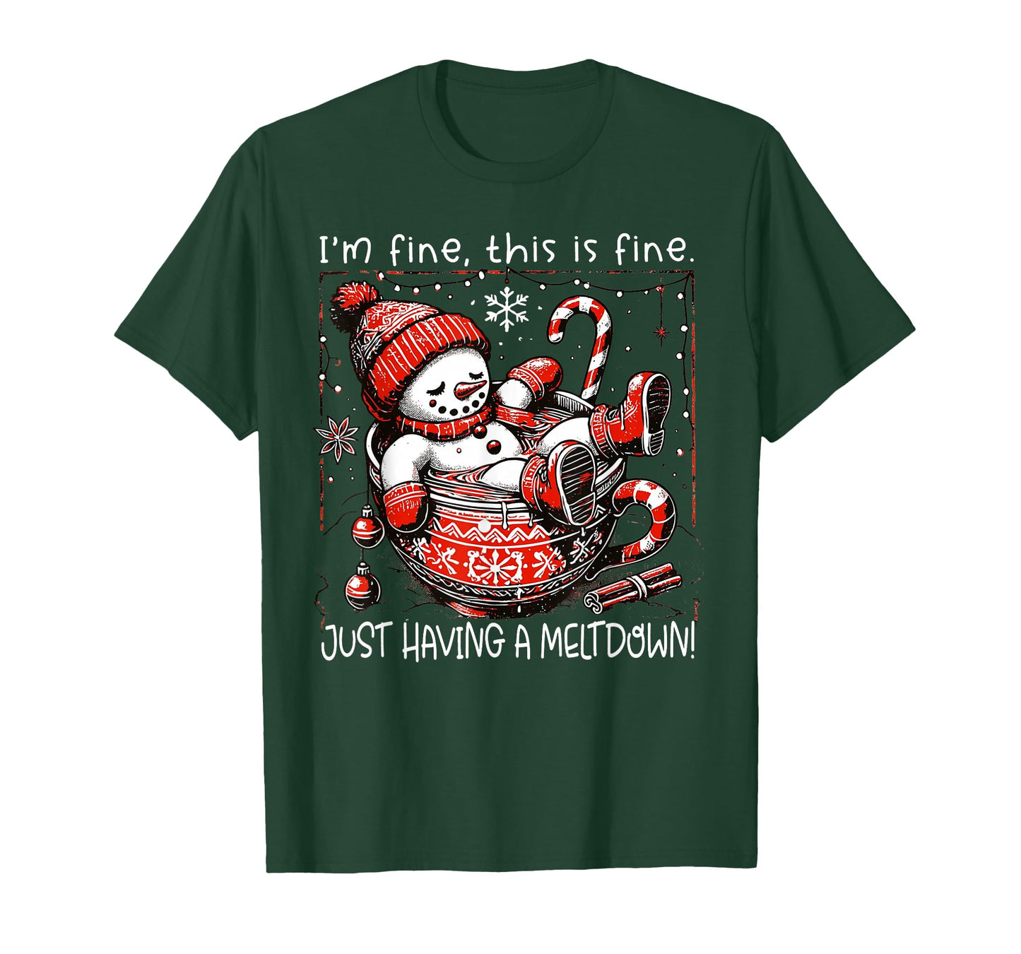 I'm Fine This is Fine Just Having Meltdown Snowman Christmas T-Shirt
