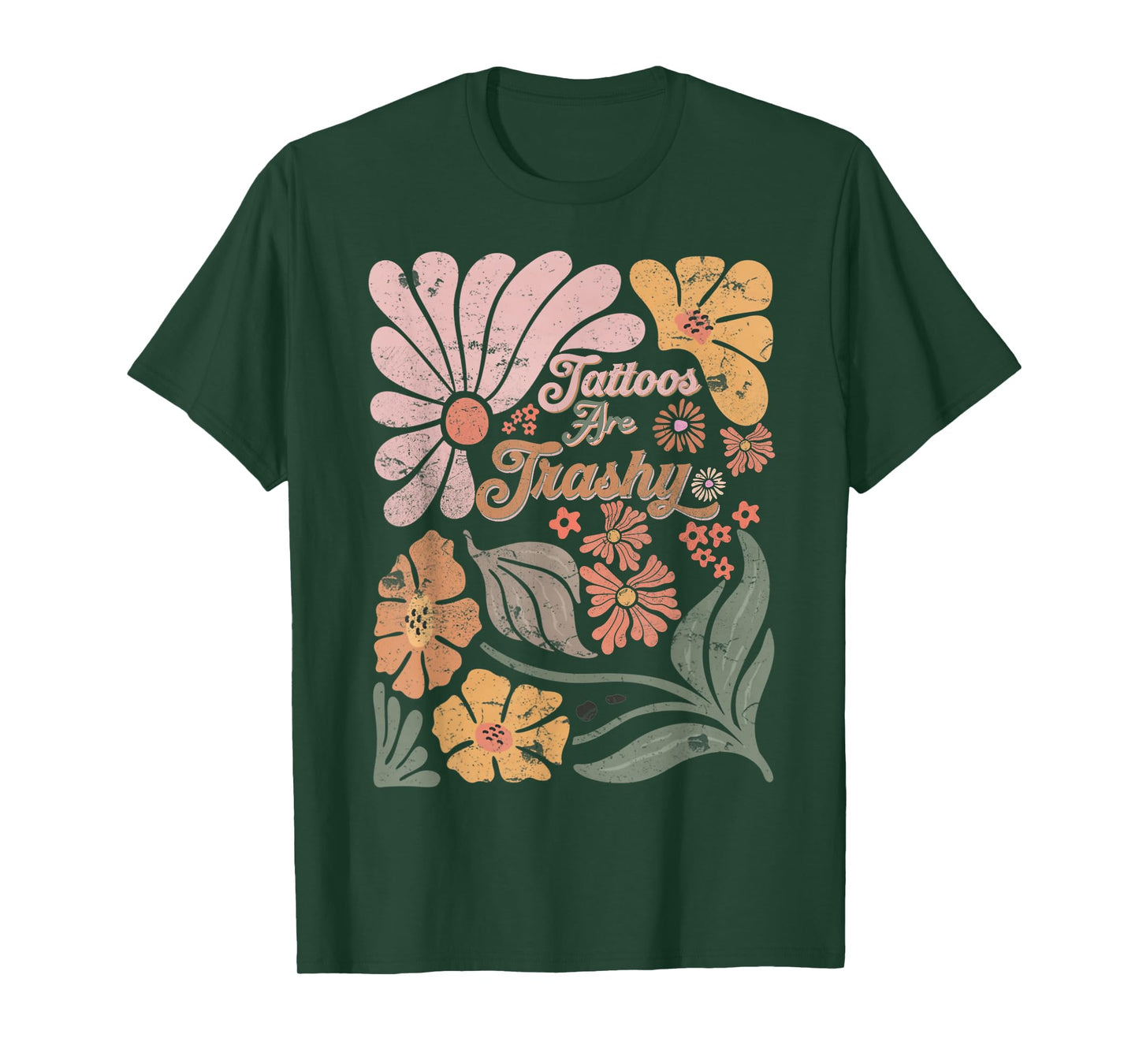Boho Retro Sarcastic Tattoos Are Trashy Men Women T-Shirt