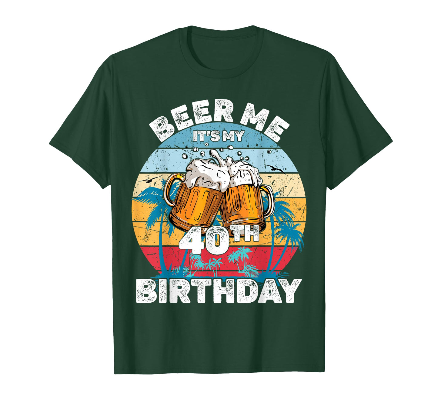 Beer Me It's My 40th Birthday T-Shirt