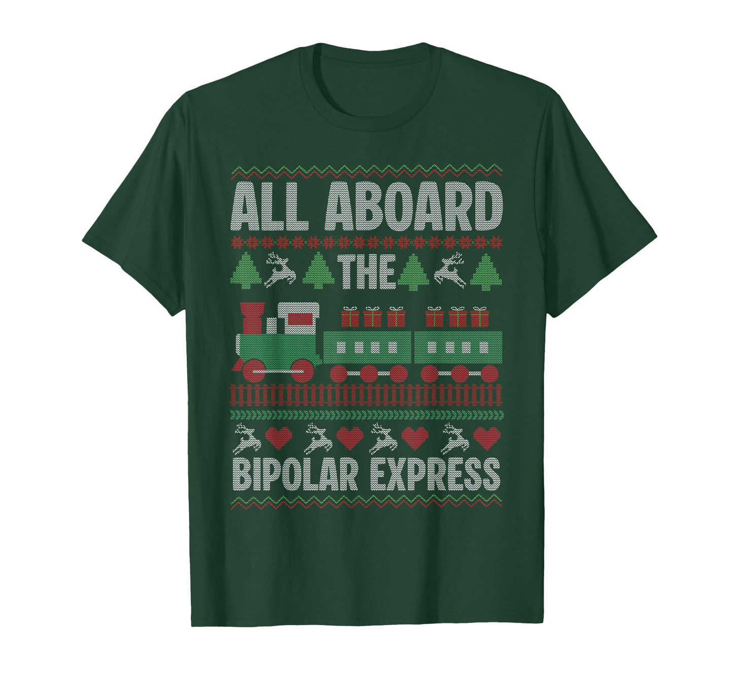 All Aboard The Bipolar Express Ugly Christmas Funny T-Shirt
