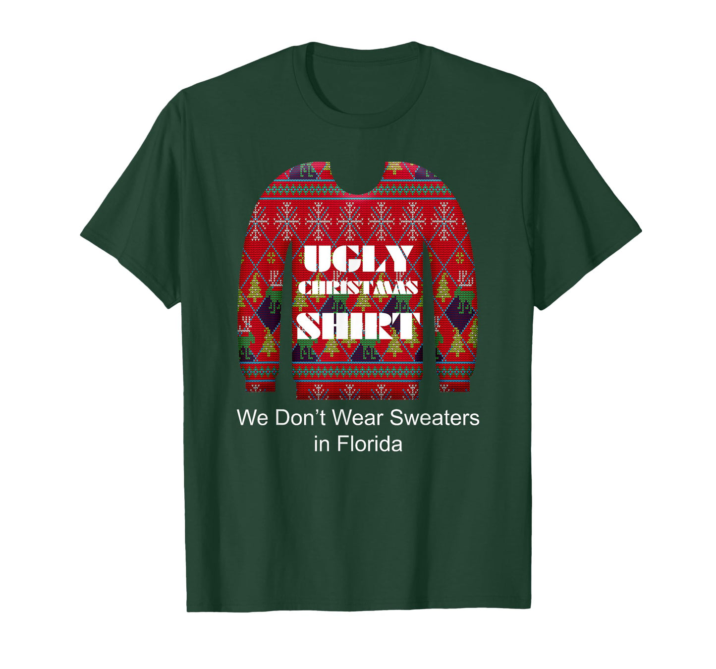 Ugly Christmas Shirt We Don't Wear Sweaters in Florida T-Shirt