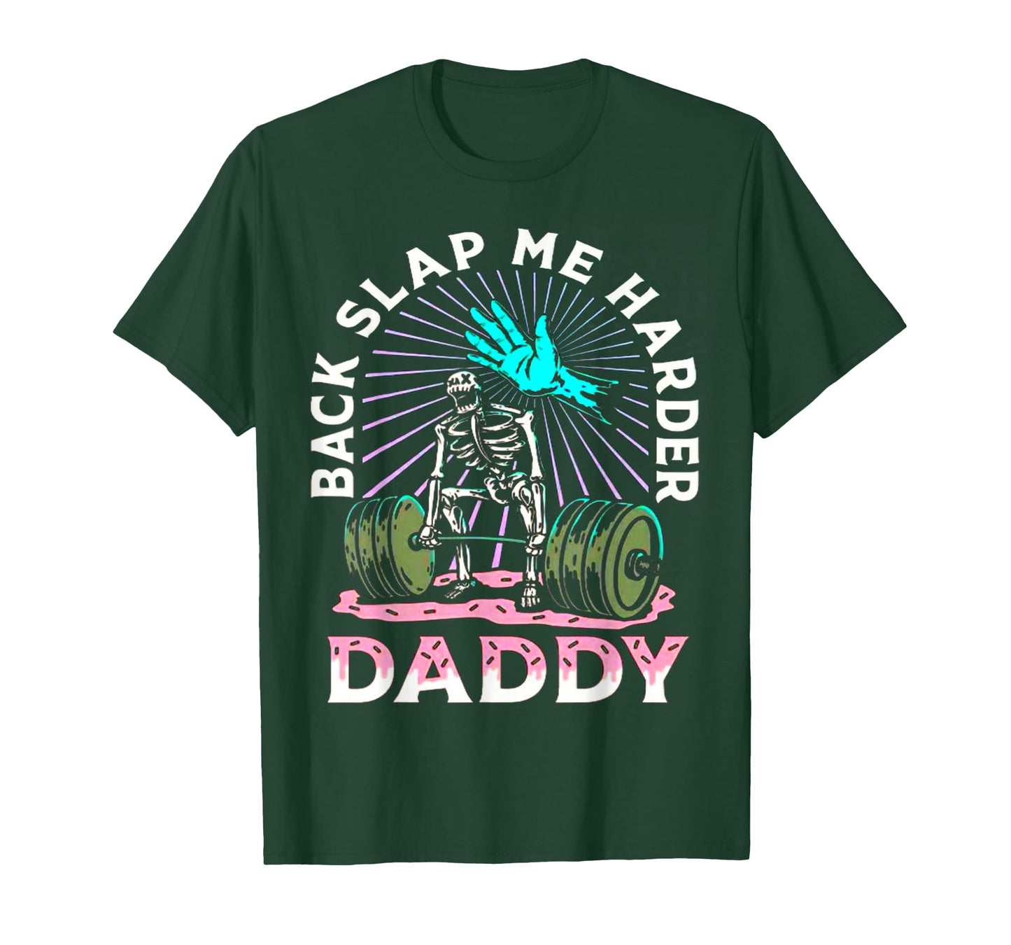 Back Slap Me Harder Daddy Weightlifting Bodybuilding Gym T-Shirt
