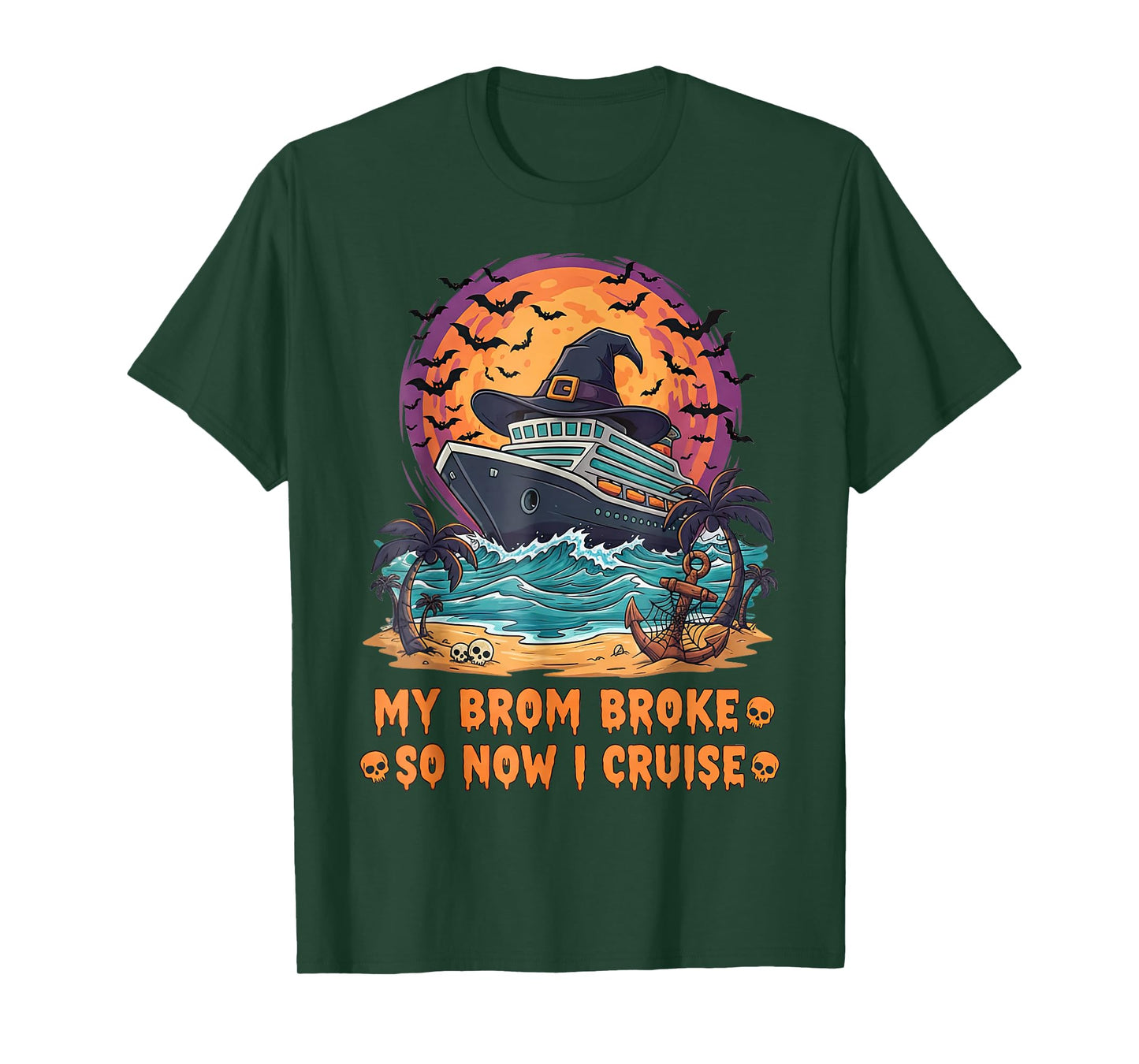 My Broom Broke So Now I Cruise Spooky Season Humor T-Shirt