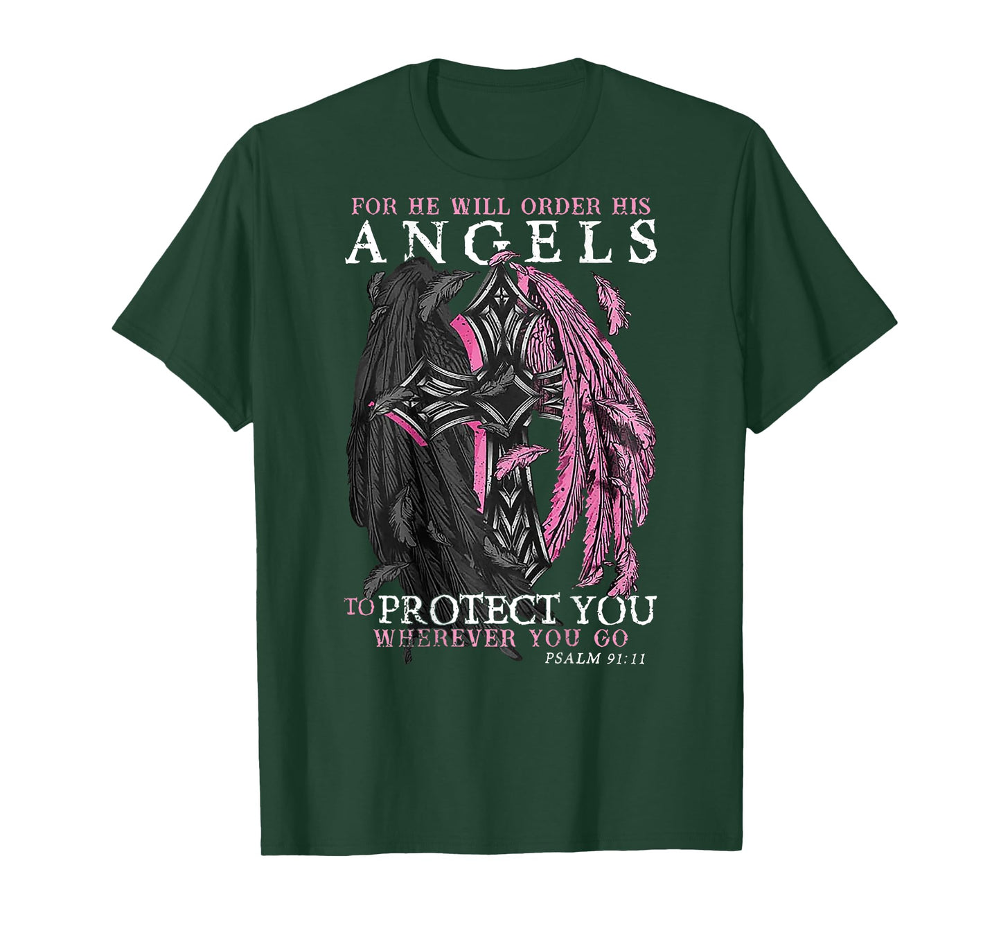 For He Will Order His Angels To Protect You Wherever (back) T-Shirt