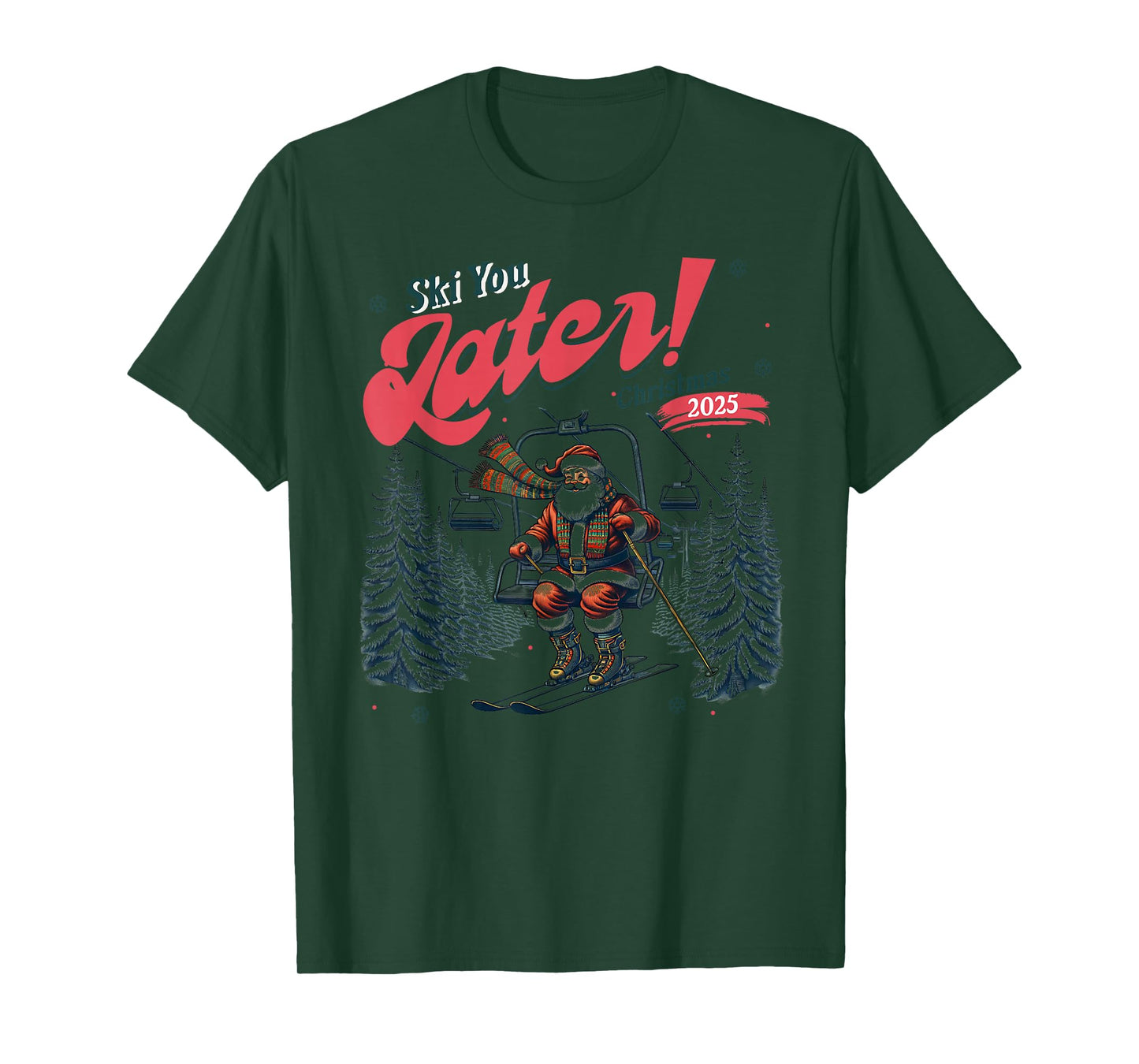 Ski You Later Christmas 2025 Santa Skiing Trip Funny Holiday T-Shirt