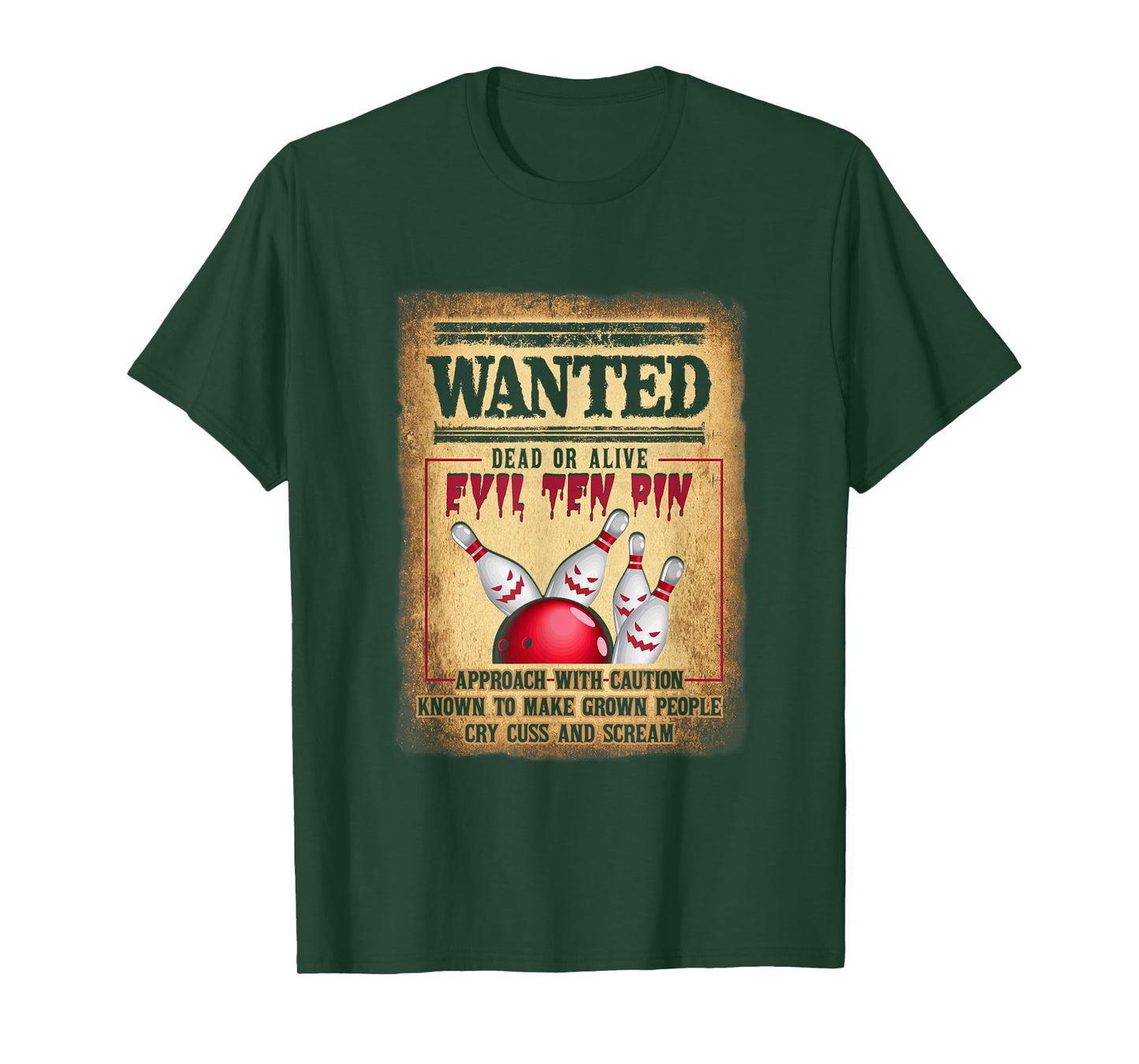Bowler 10 Funny Bowling Wanted Dead O r Alive Evil Ten Pin T-Shirt