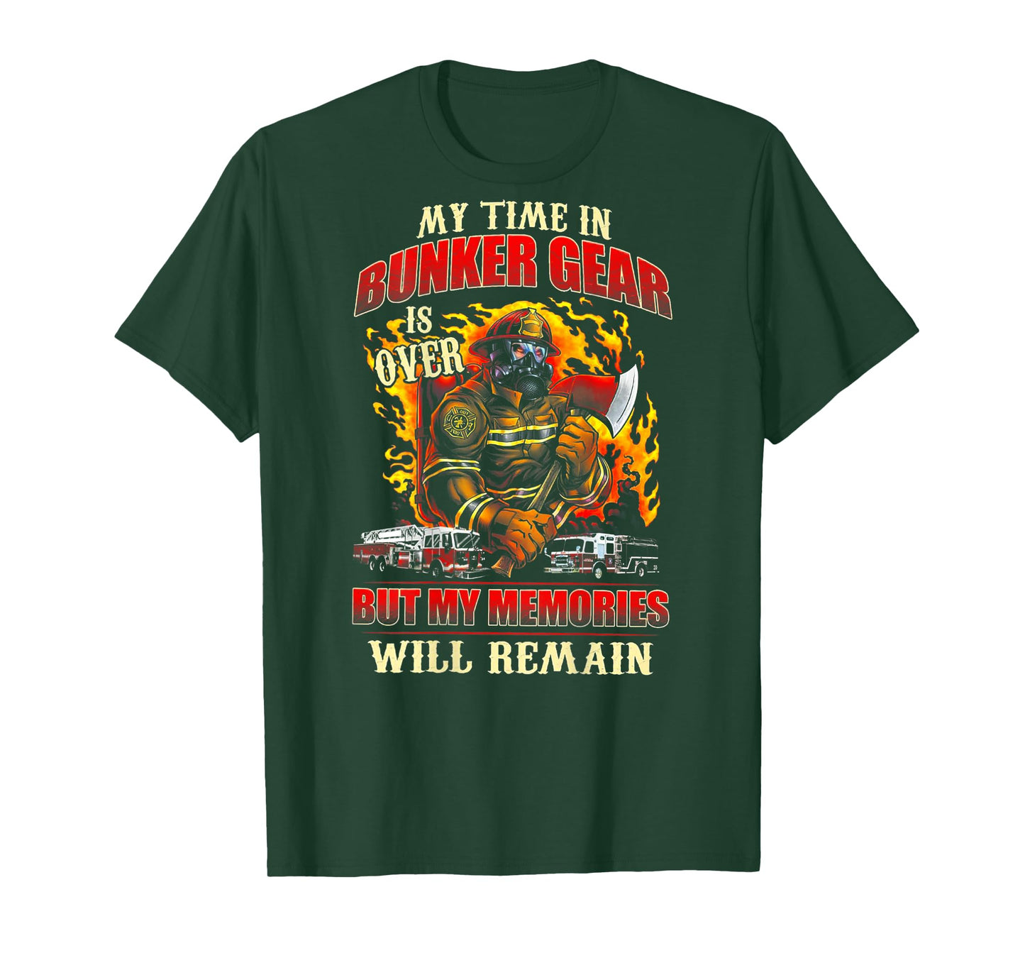 Retired Firefighter My Time In Bunker Gear Is Over (on back) T-Shirt