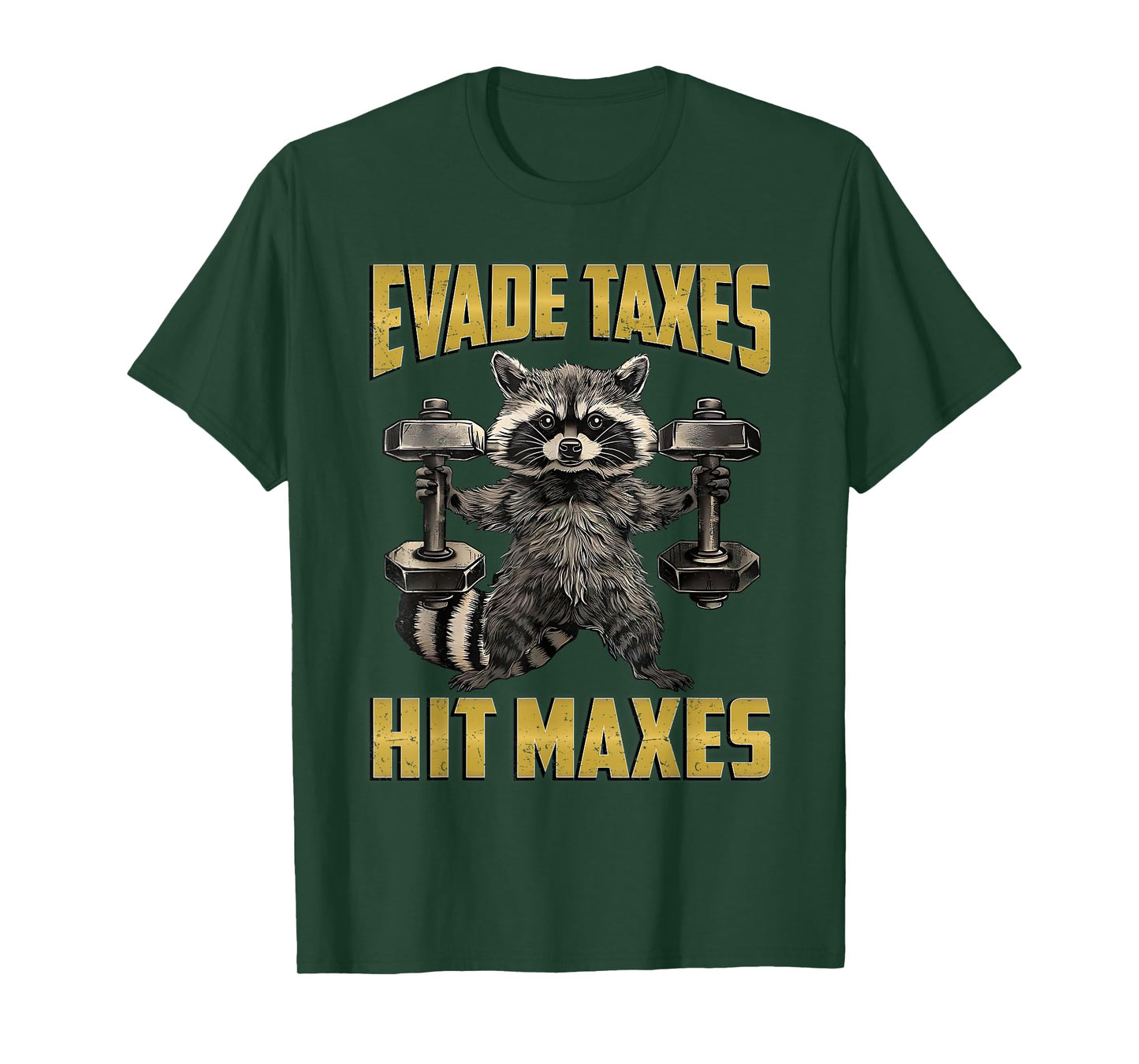 Funny Raccoon Weight Lifting Gym Evade Taxes Hit Maxes T-Shirt