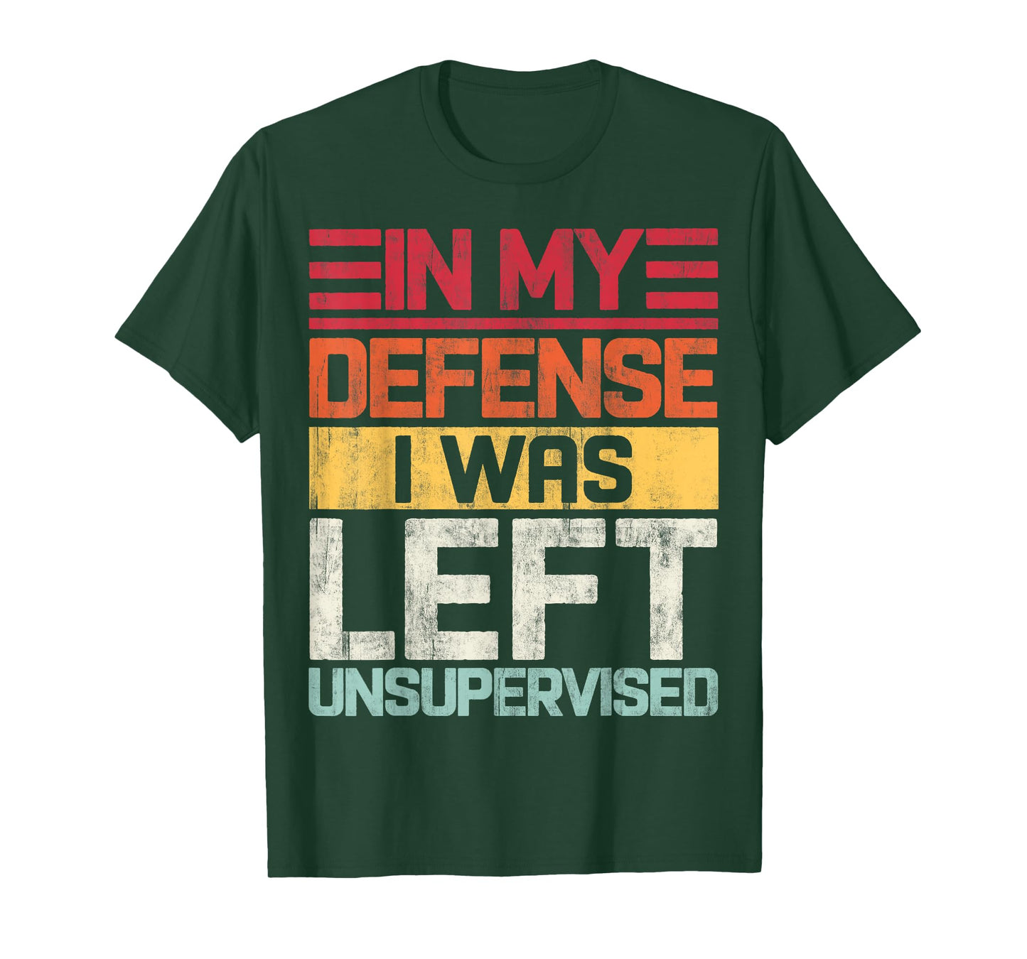In My Defense I Was Left Unsupervised Funny Saying Retro T-Shirt