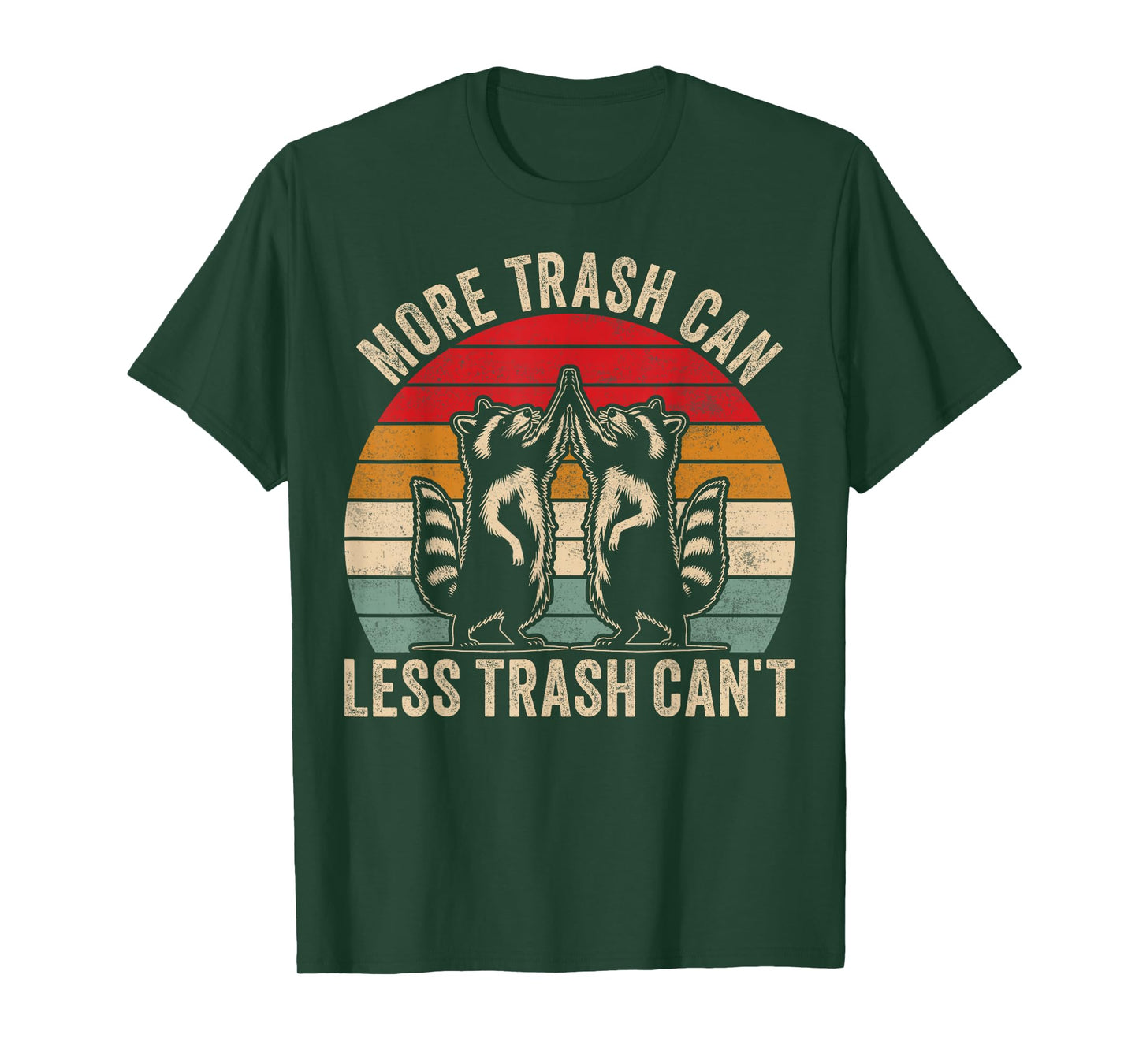 More trash can Less trash can't, Funny Retro Inspiration T-Shirt