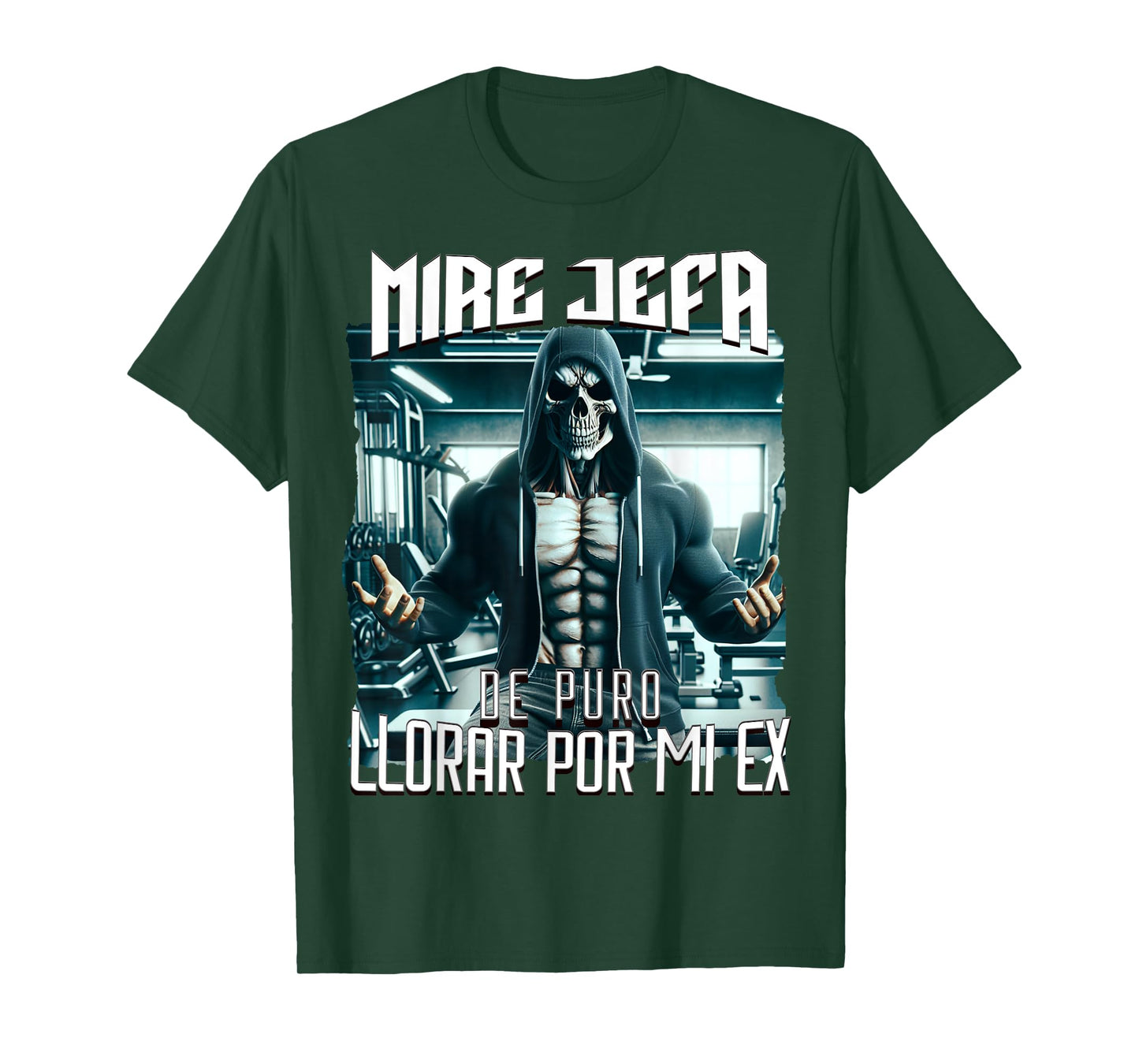 Mire jefa de puro llorar por mi ex: Calacas chidas gym T-Shirt