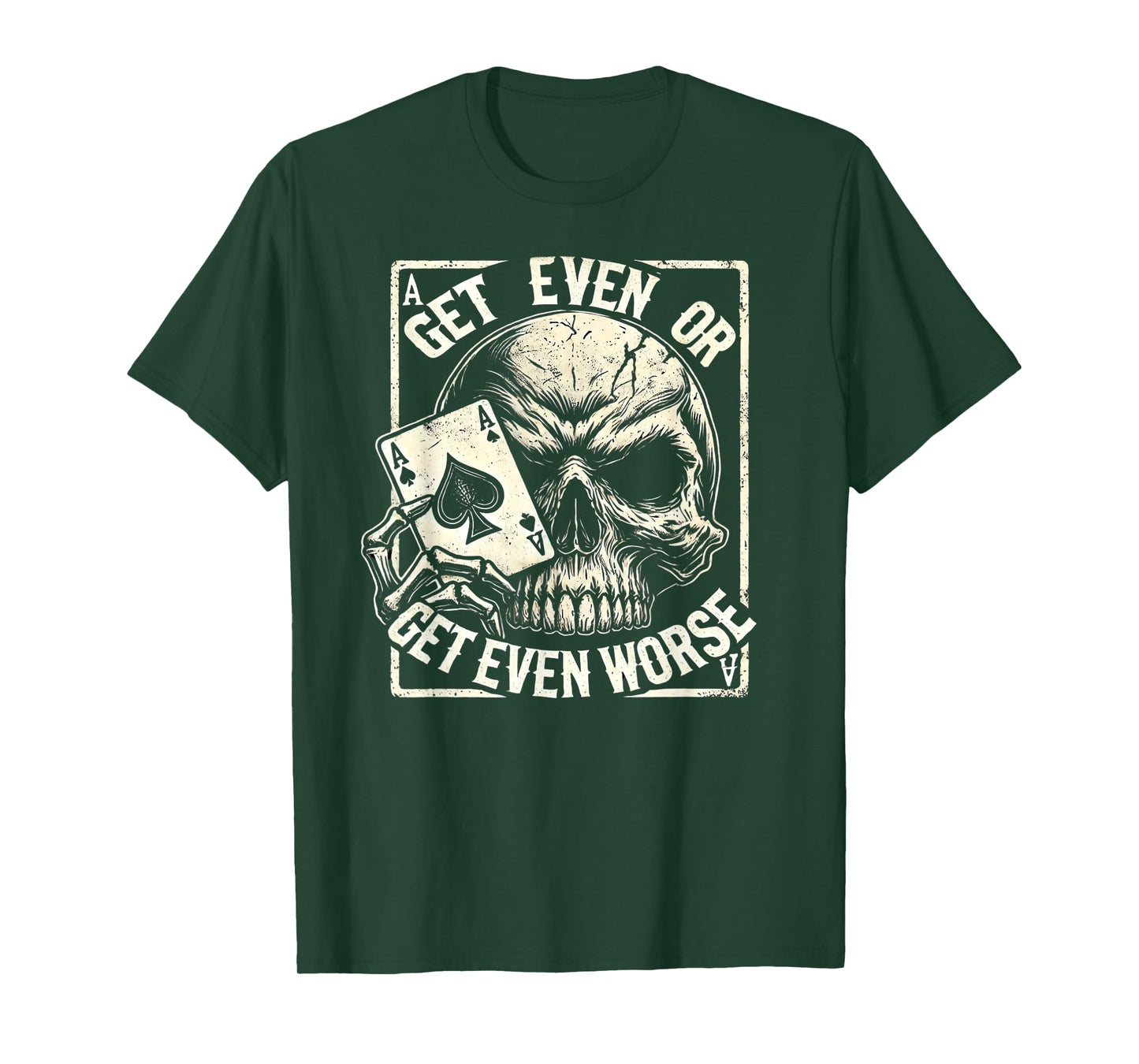 Get Even or Get Even Worse Skull Card Design Shirt T-Shirt